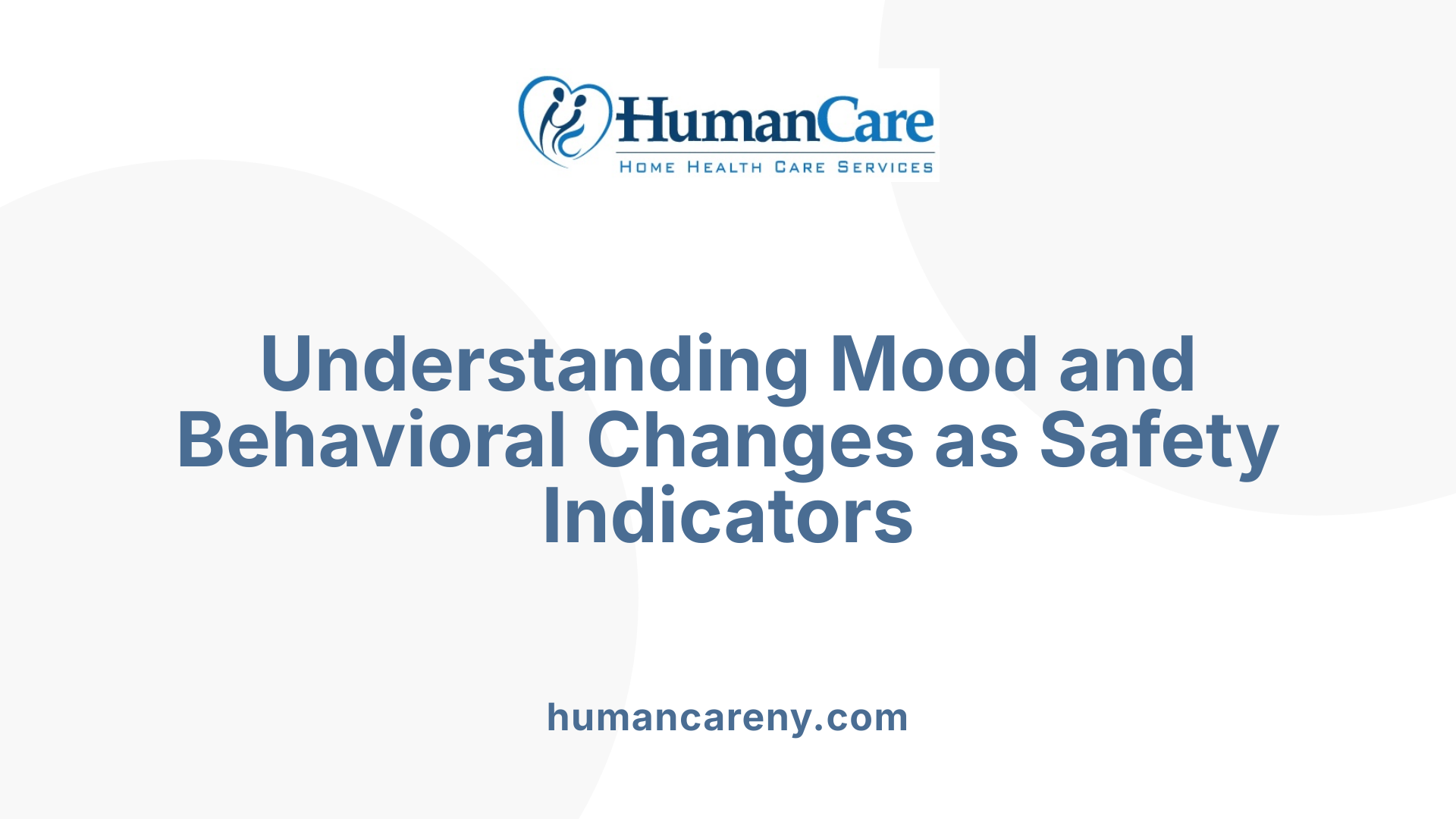 Understanding Mood and Behavioral Changes as Safety Indicators