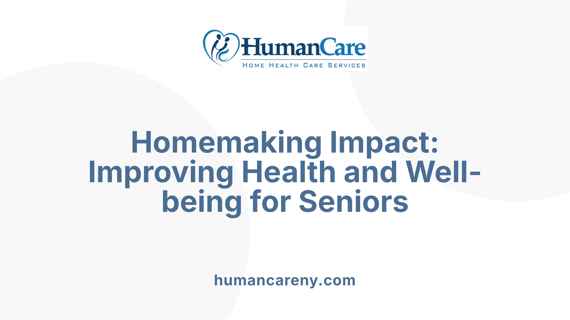 Homemaking Impact: Improving Health and Well-being for Seniors
