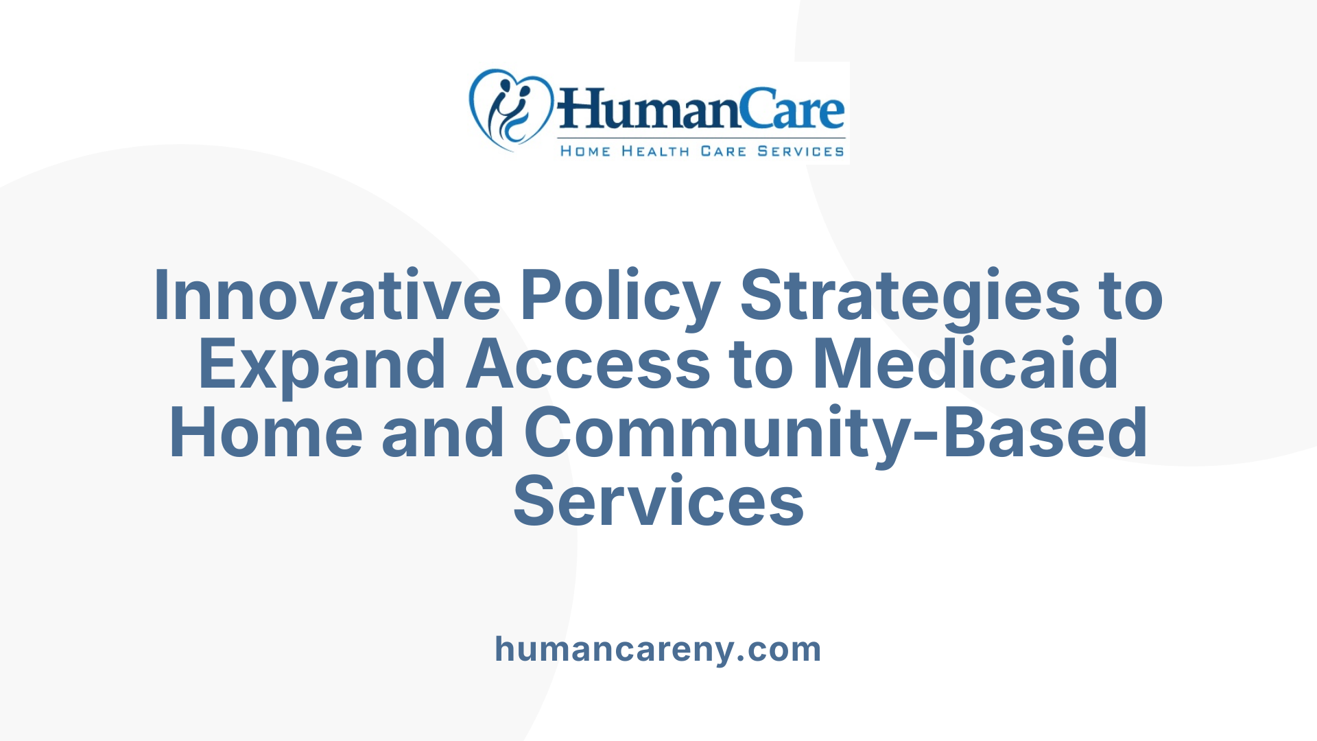 Innovative Policy Strategies to Expand Access to Medicaid Home and Community-Based Services