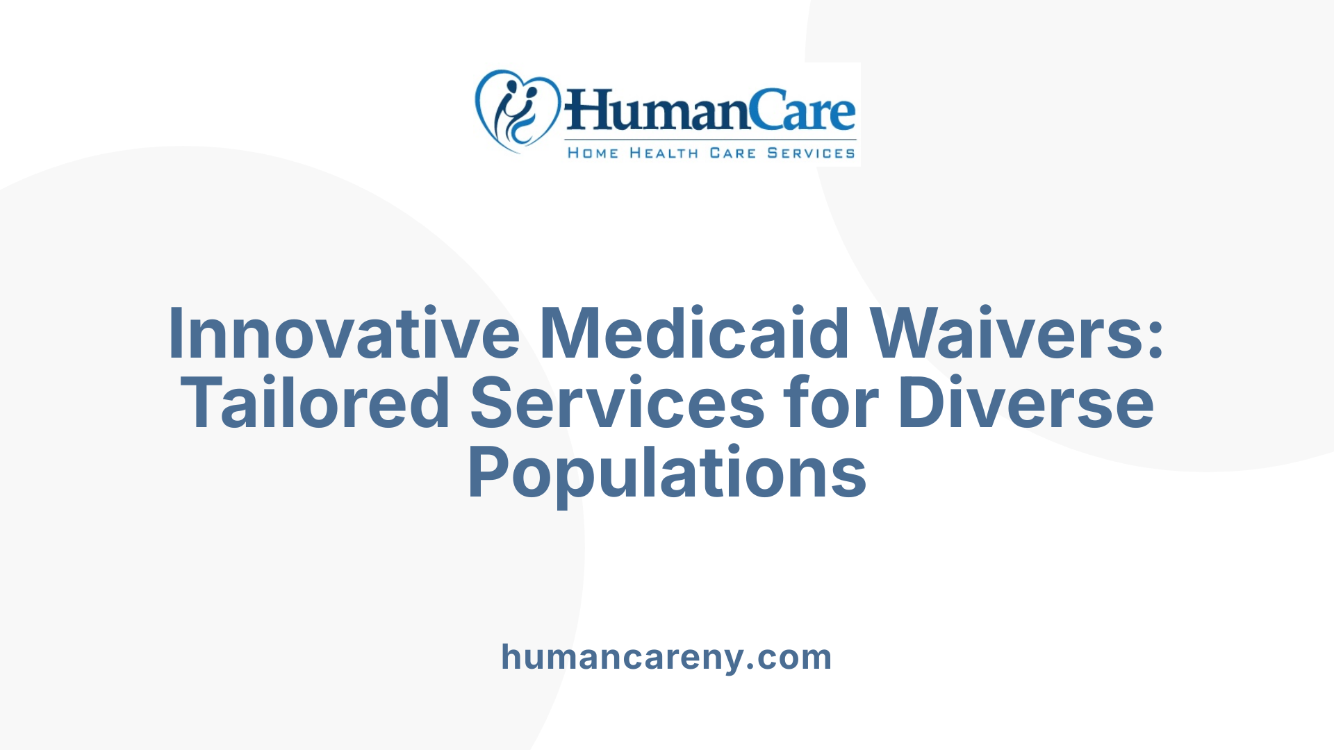 Innovative Medicaid Waivers: Tailored Services for Diverse Populations