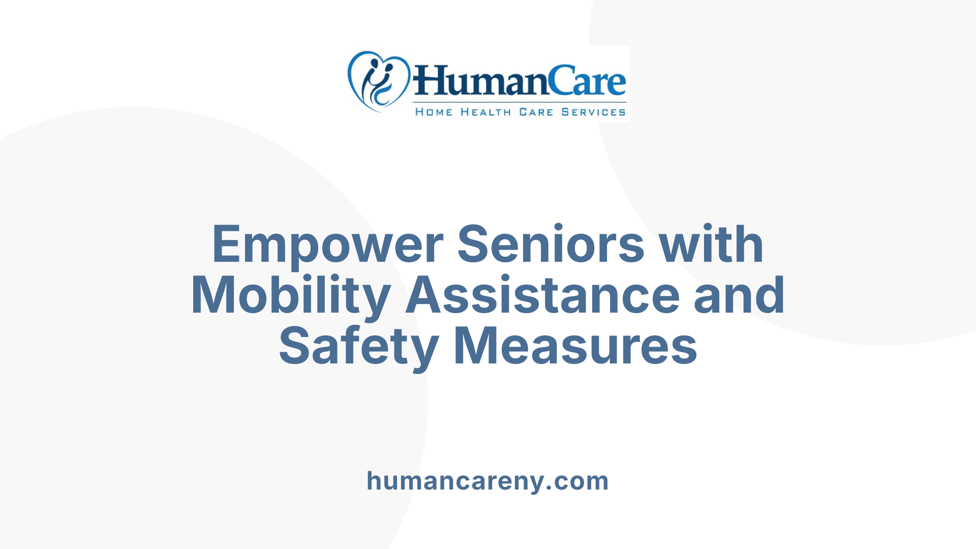 Empower Seniors with Mobility Assistance and Safety Measures