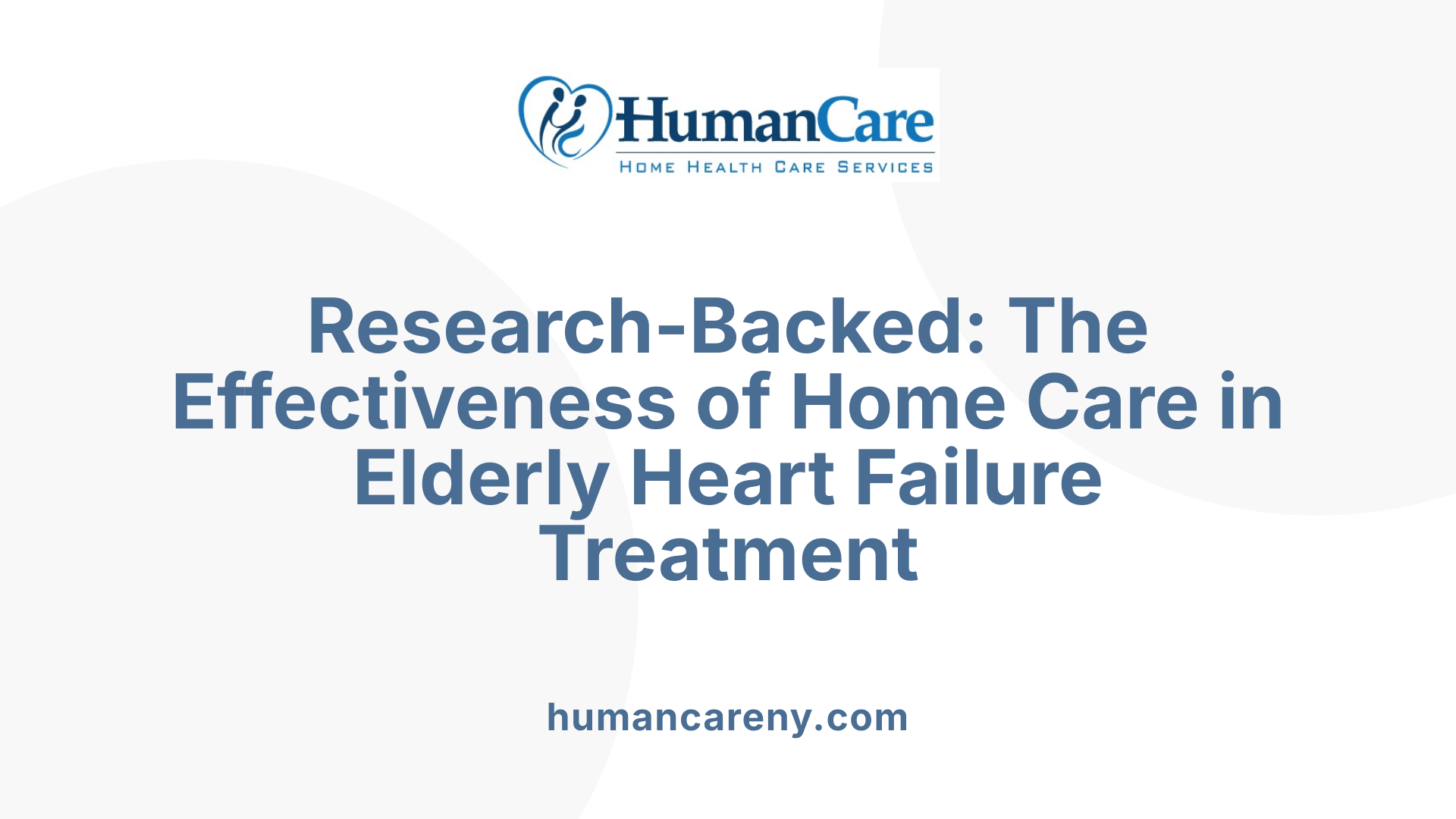 Research-Backed: The Effectiveness of Home Care in Elderly Heart Failure Treatment