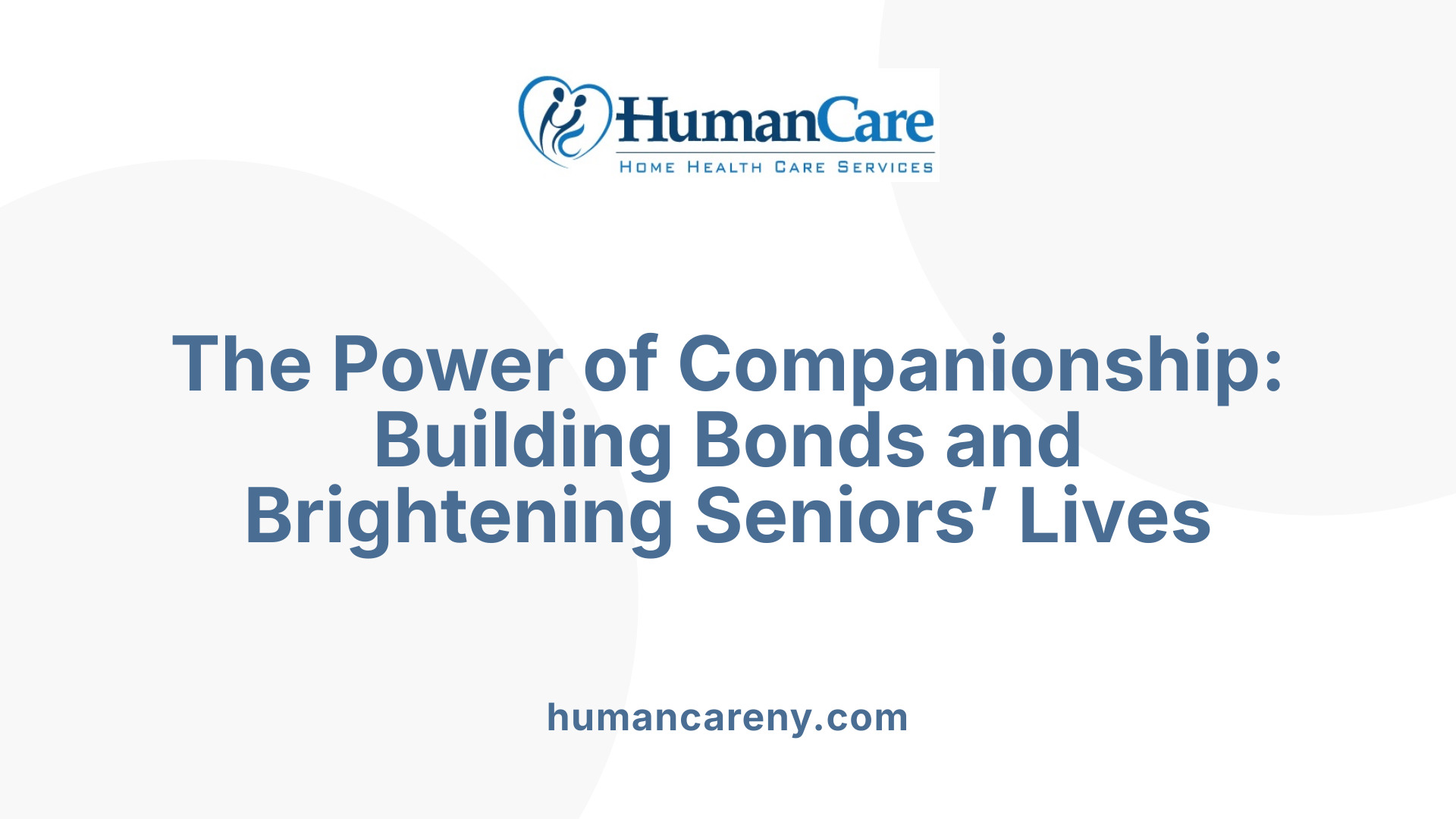 The Power of Companionship: Building Bonds and Brightening Seniors’ Lives
