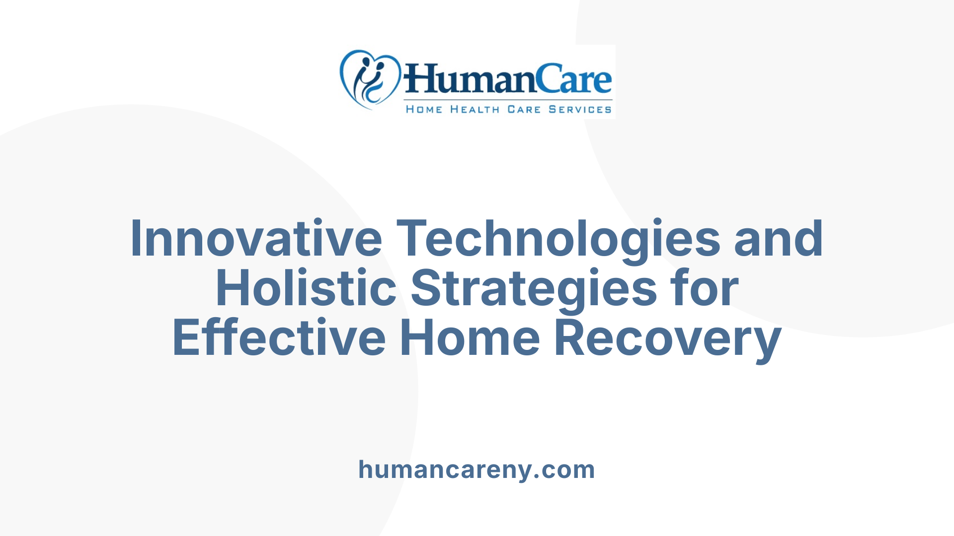 Innovative Technologies and Holistic Strategies for Effective Home Recovery