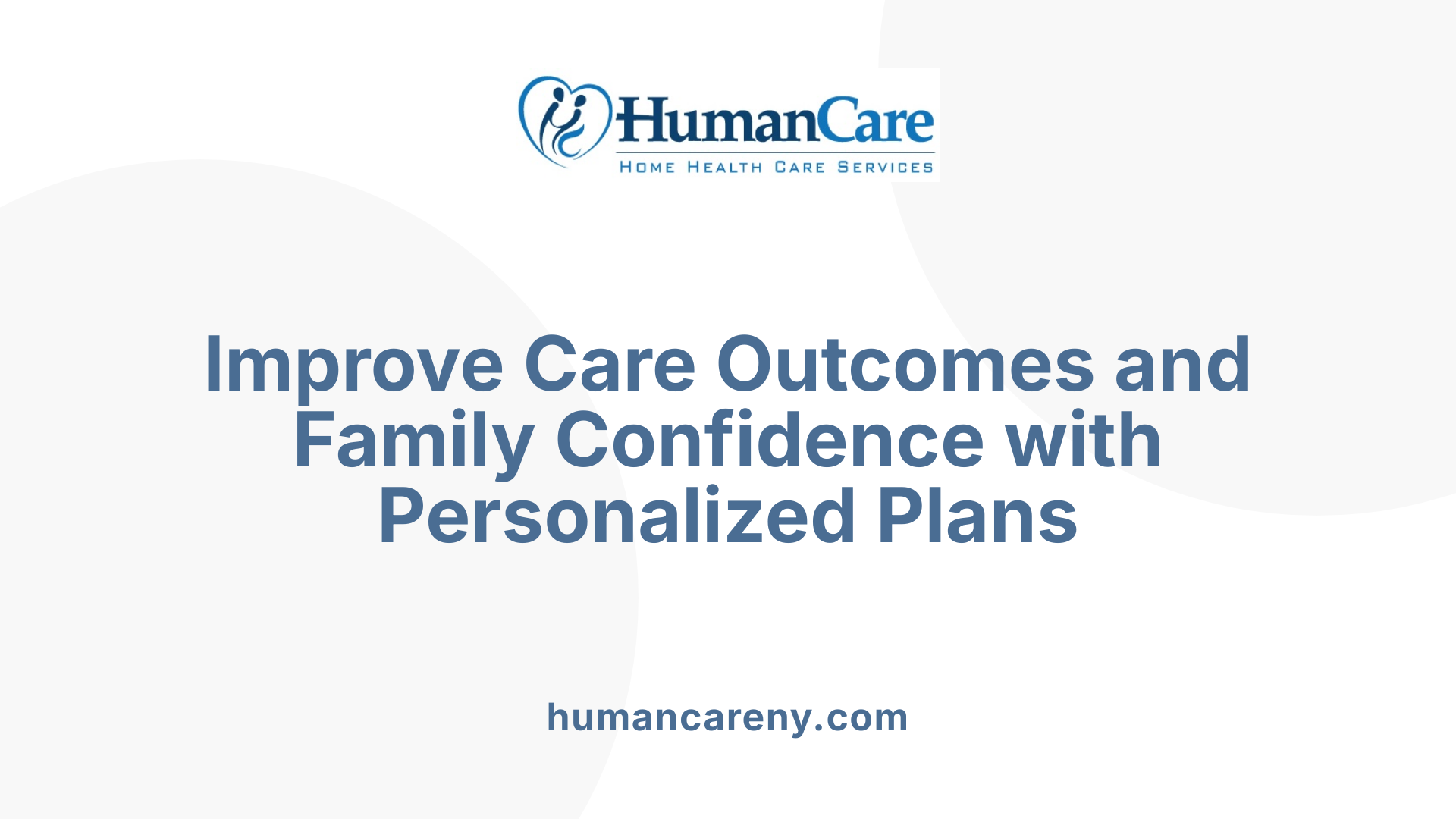 Improve Care Outcomes and Family Confidence with Personalized Plans