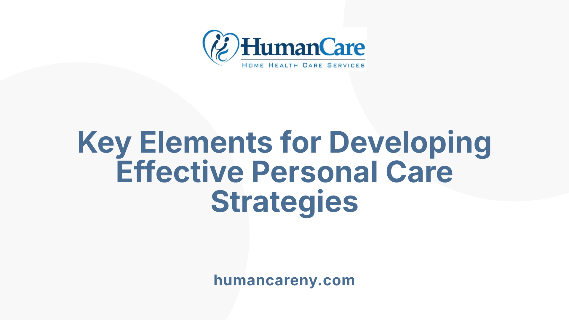 Key Elements for Developing Effective Personal Care Strategies