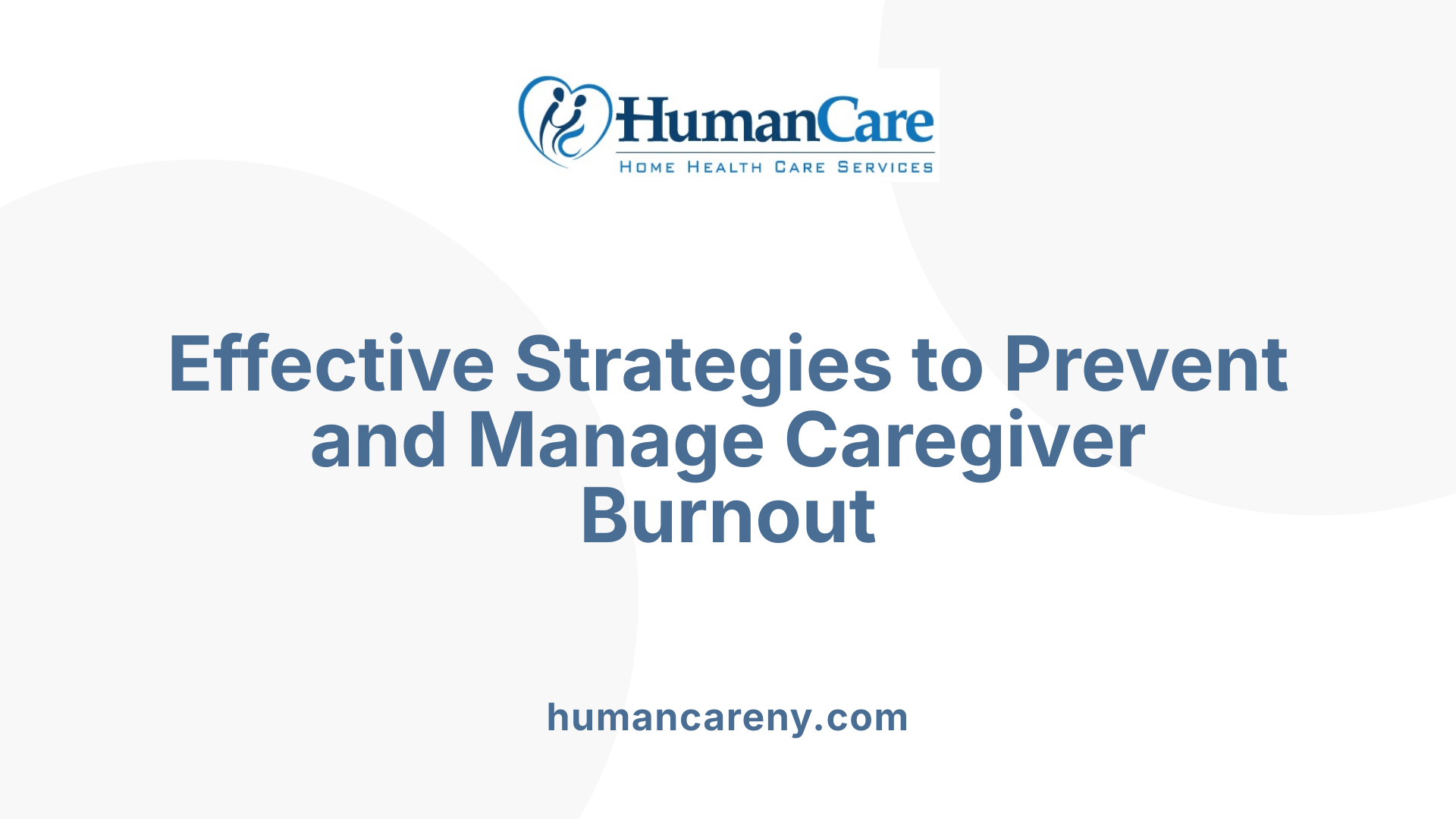 Effective Strategies to Prevent and Manage Caregiver Burnout