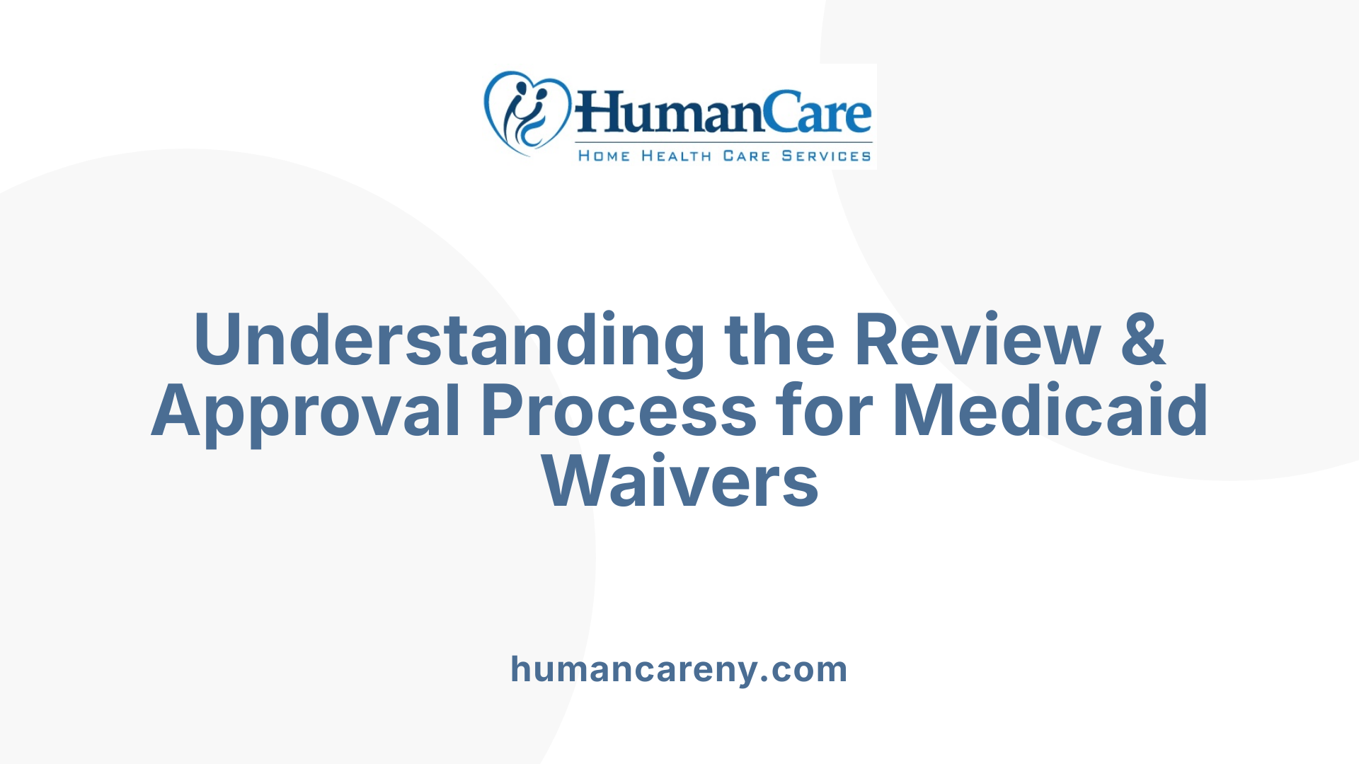Understanding the Review &amp; Approval Process for Medicaid Waivers