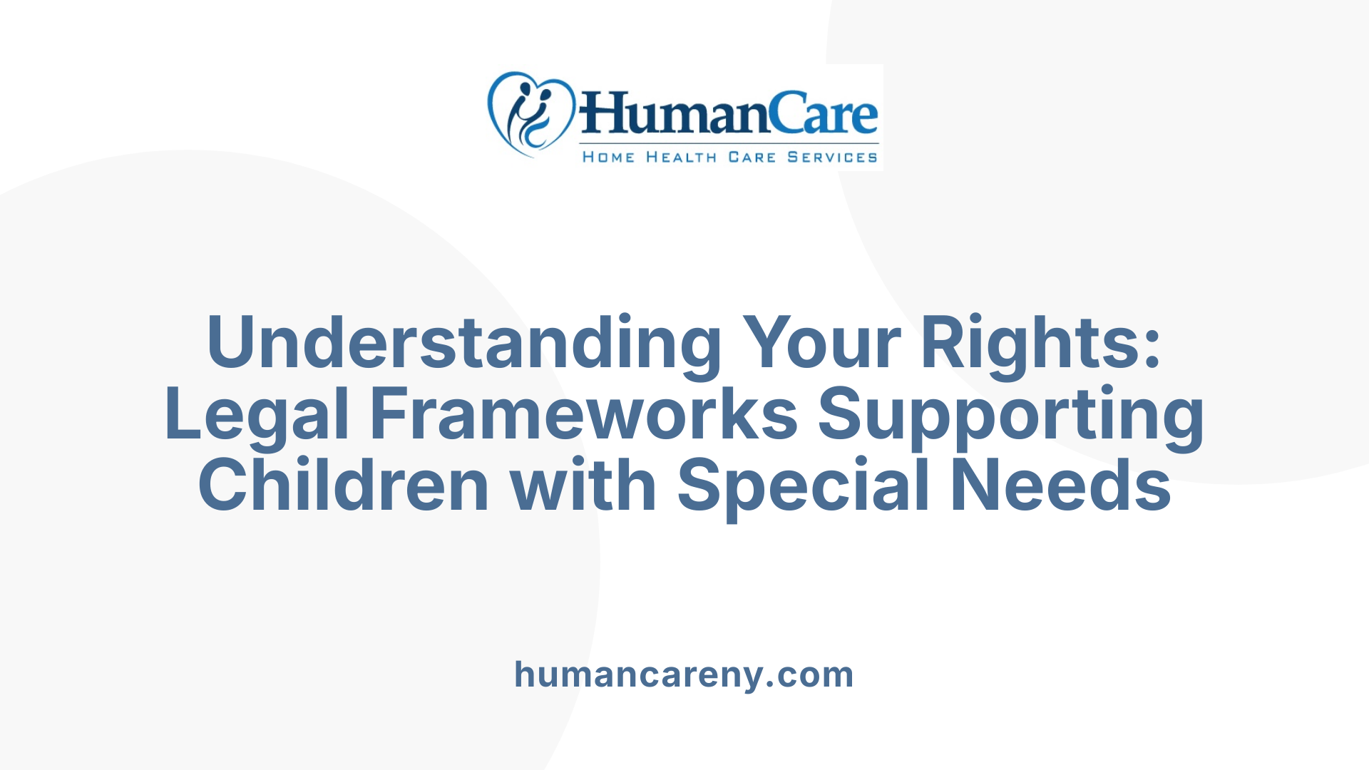 Understanding Your Rights: Legal Frameworks Supporting Children with Special Needs