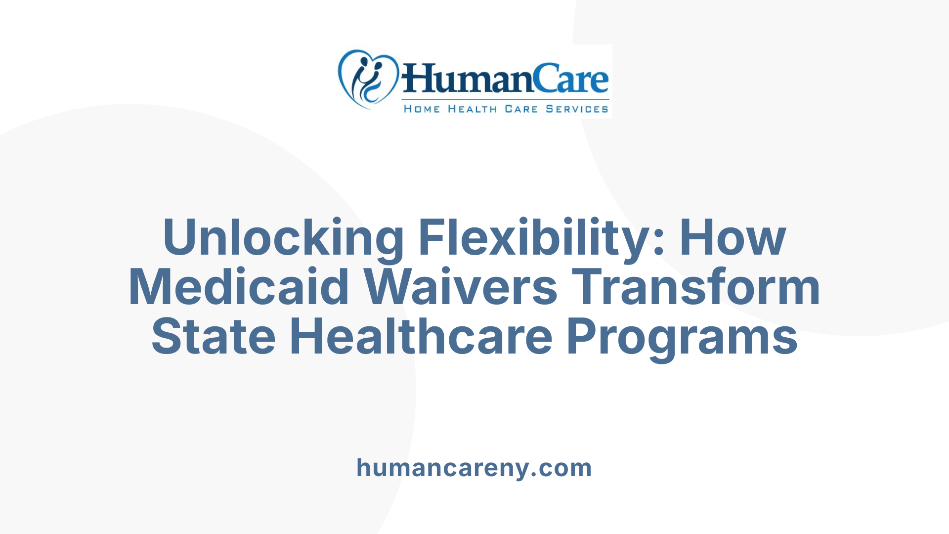 Unlocking Flexibility: How Medicaid Waivers Transform State Healthcare Programs