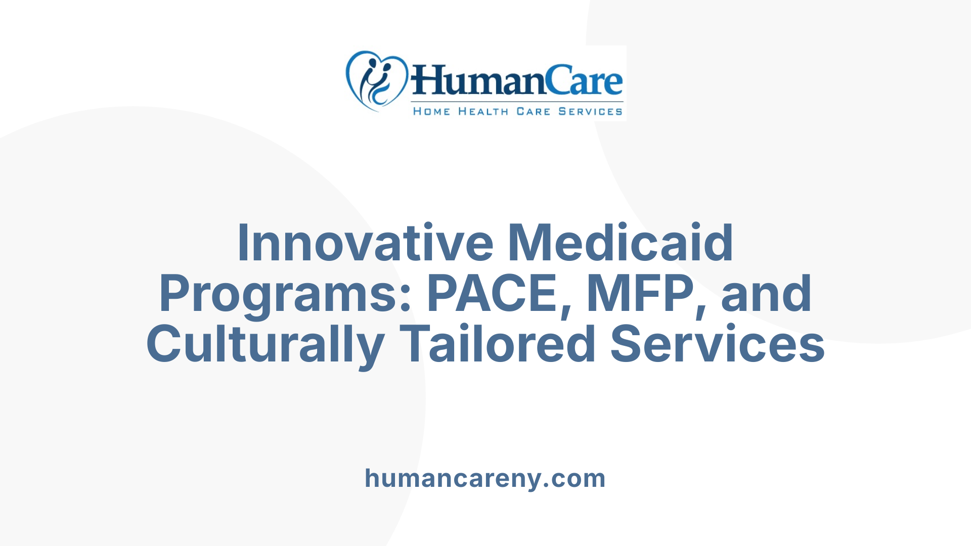 Innovative Medicaid Programs: PACE, MFP, and Culturally Tailored Services