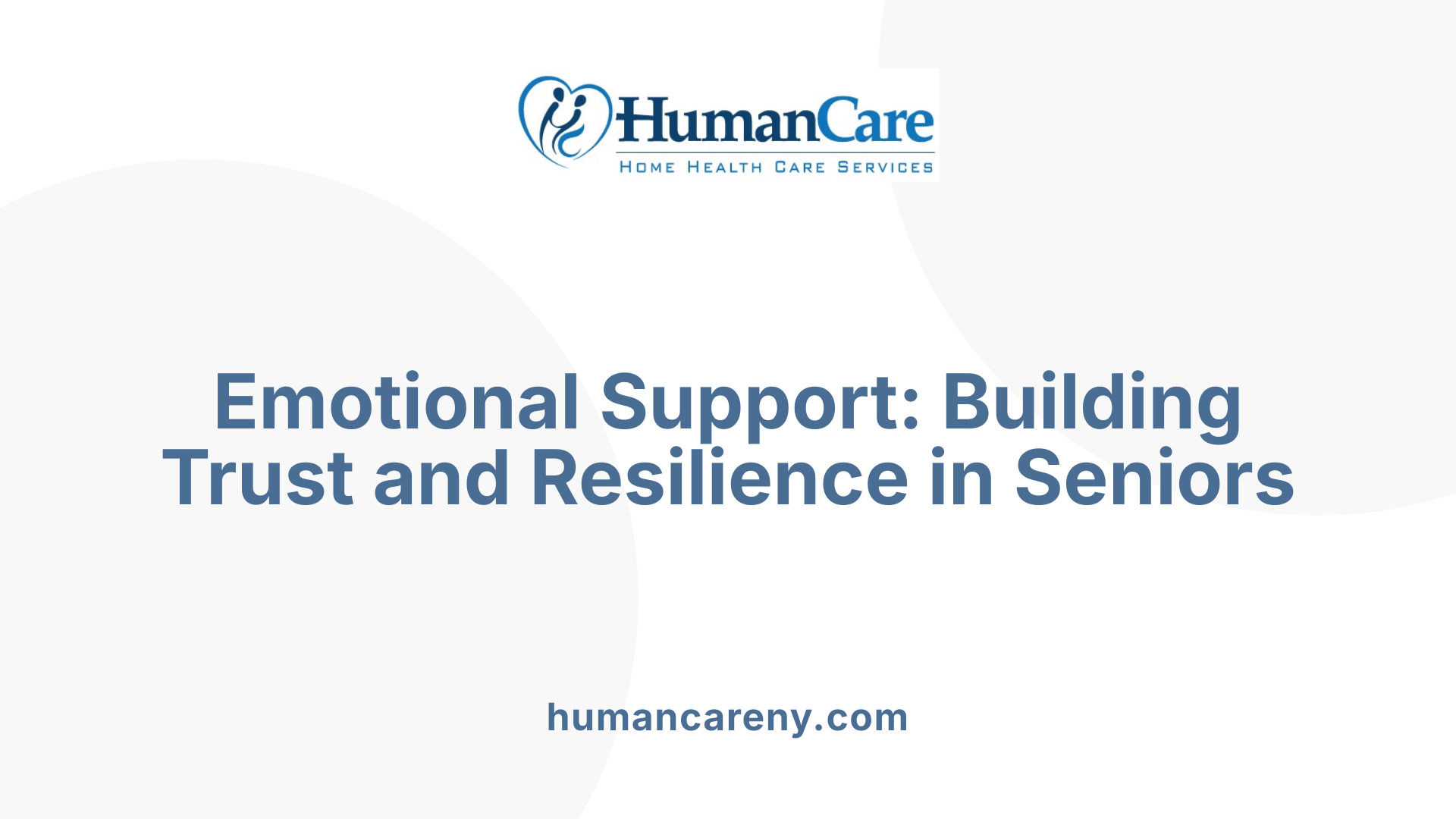 Emotional Support: Building Trust and Resilience in Seniors