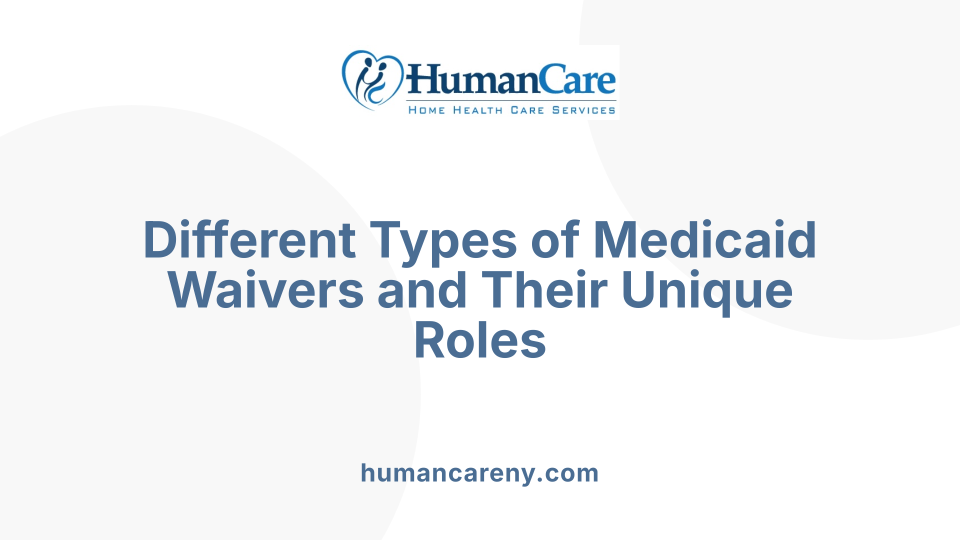 Different Types of Medicaid Waivers and Their Unique Roles