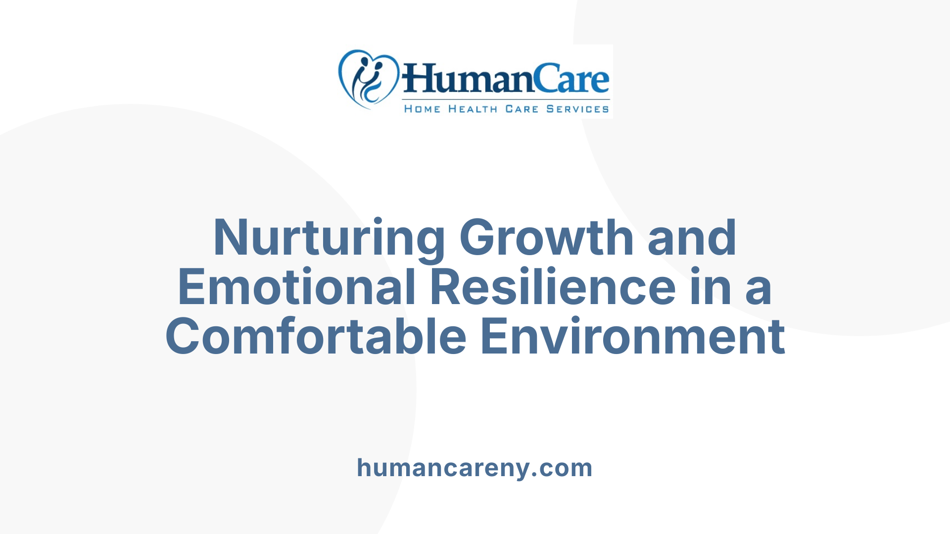 Nurturing Growth and Emotional Resilience in a Comfortable Environment