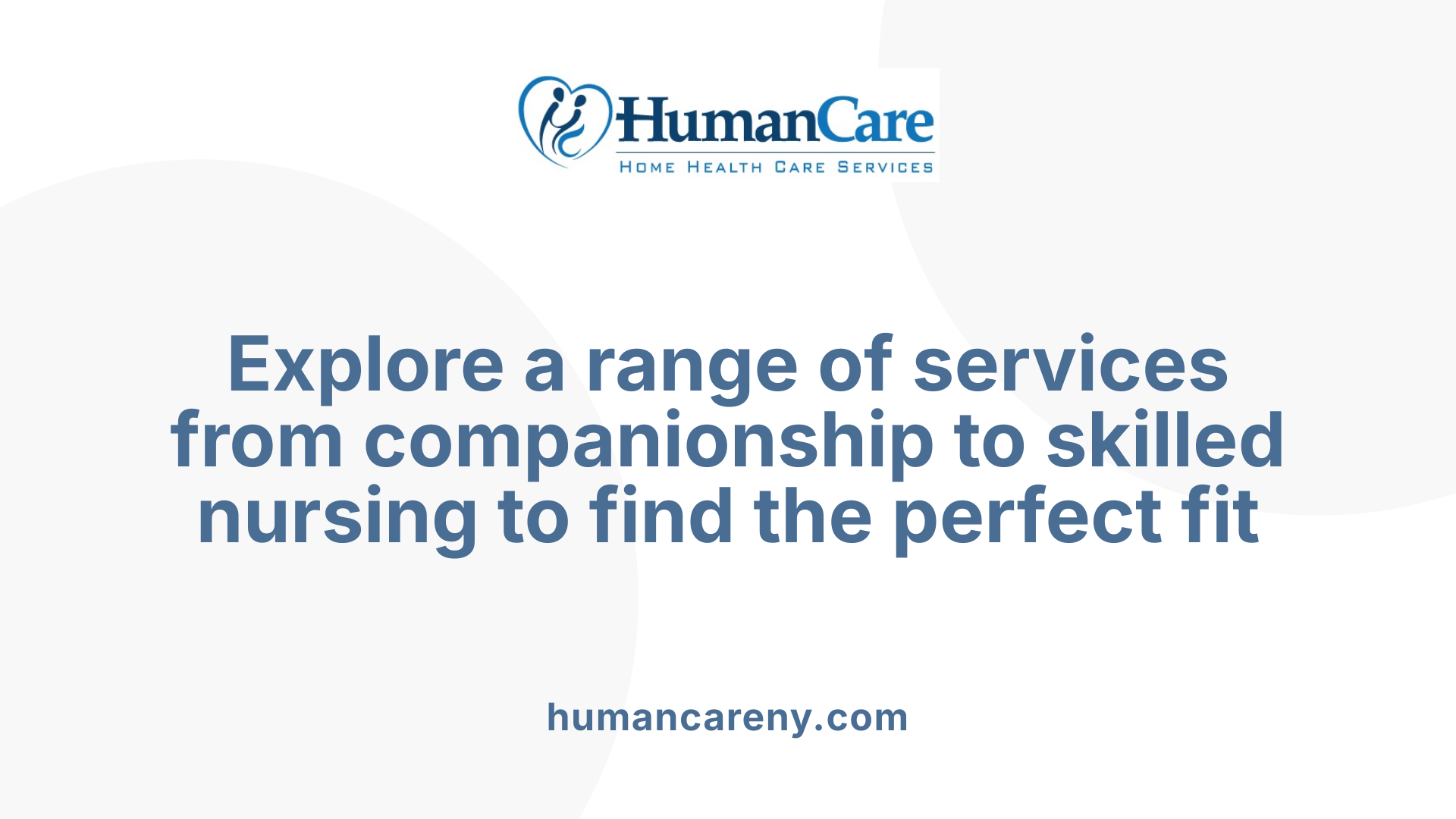 Explore a range of services from companionship to skilled nursing to find the perfect fit