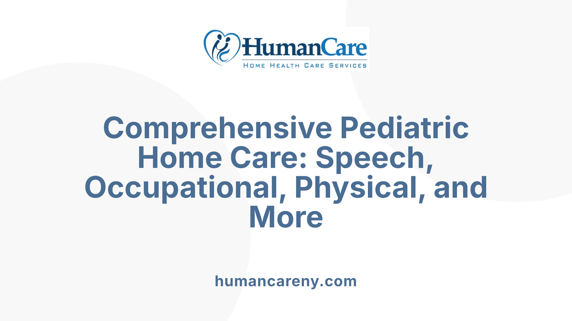 Comprehensive Pediatric Home Care: Speech, Occupational, Physical, and More