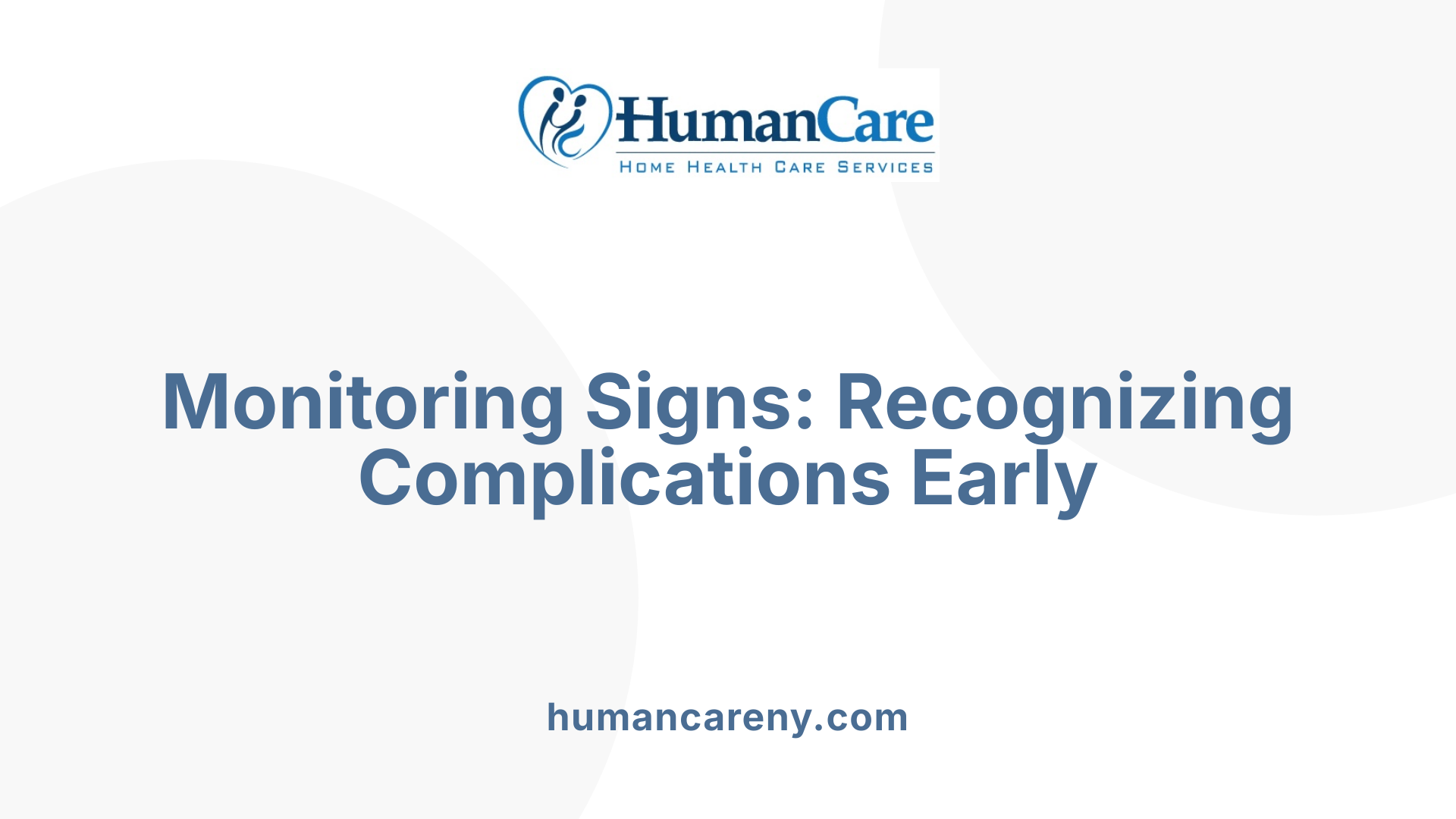 Monitoring Signs: Recognizing Complications Early