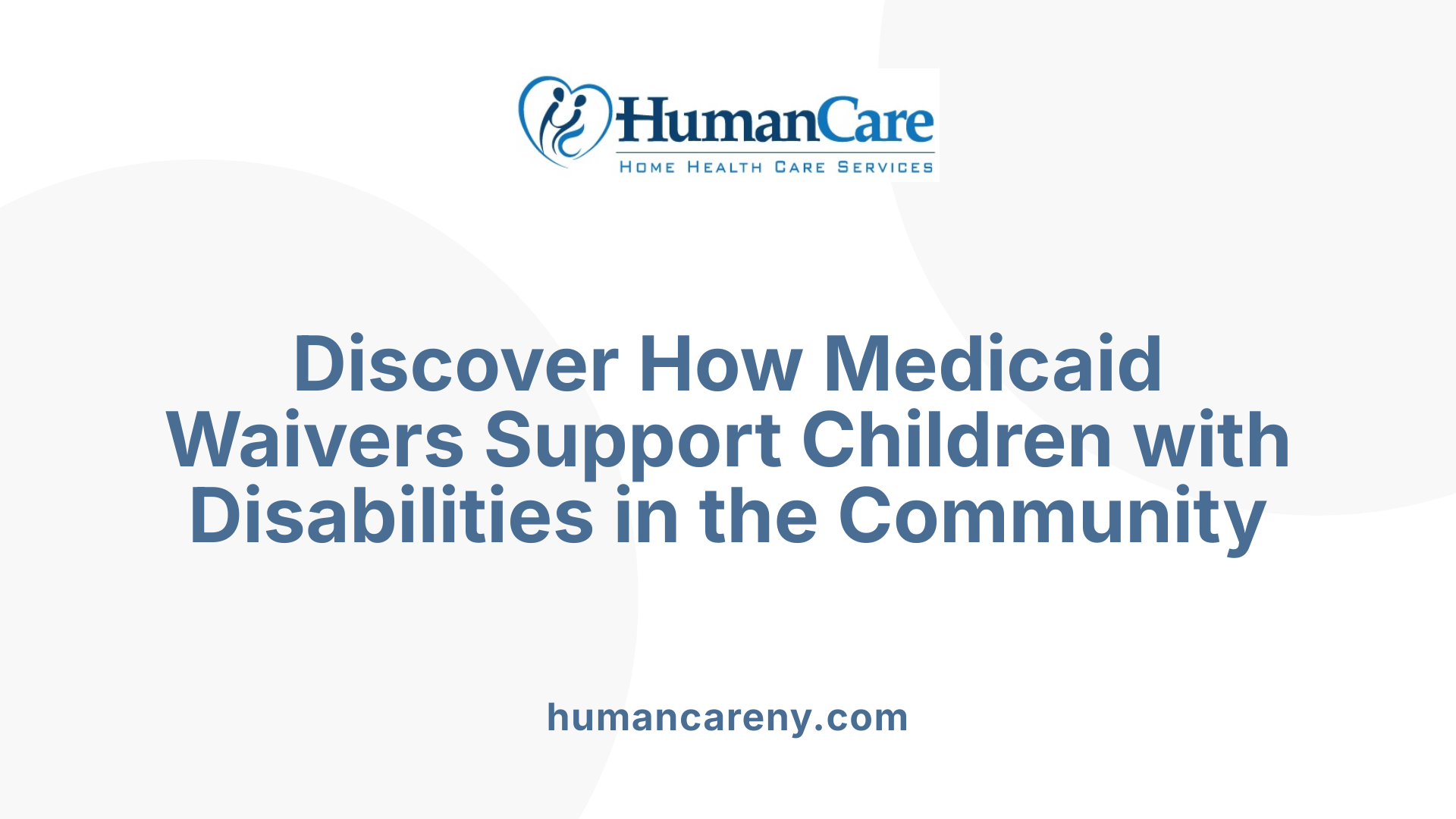 Discover How Medicaid Waivers Support Children with Disabilities in the Community