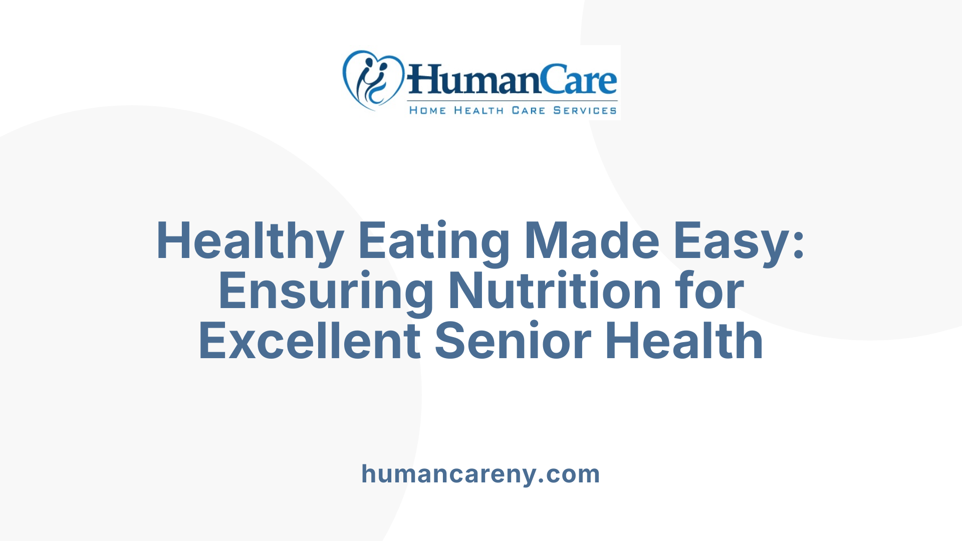 Healthy Eating Made Easy: Ensuring Nutrition for Excellent Senior Health