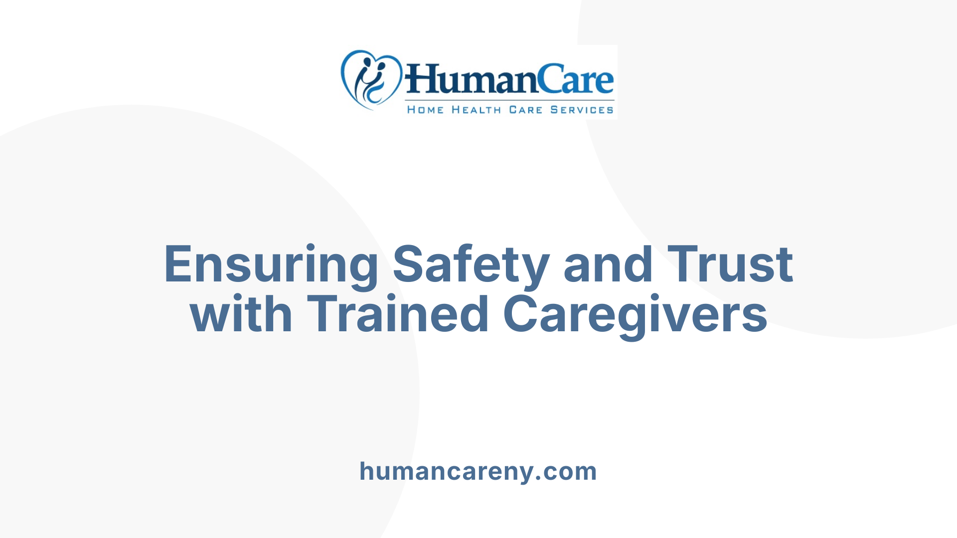 Ensuring Safety and Trust with Trained Caregivers