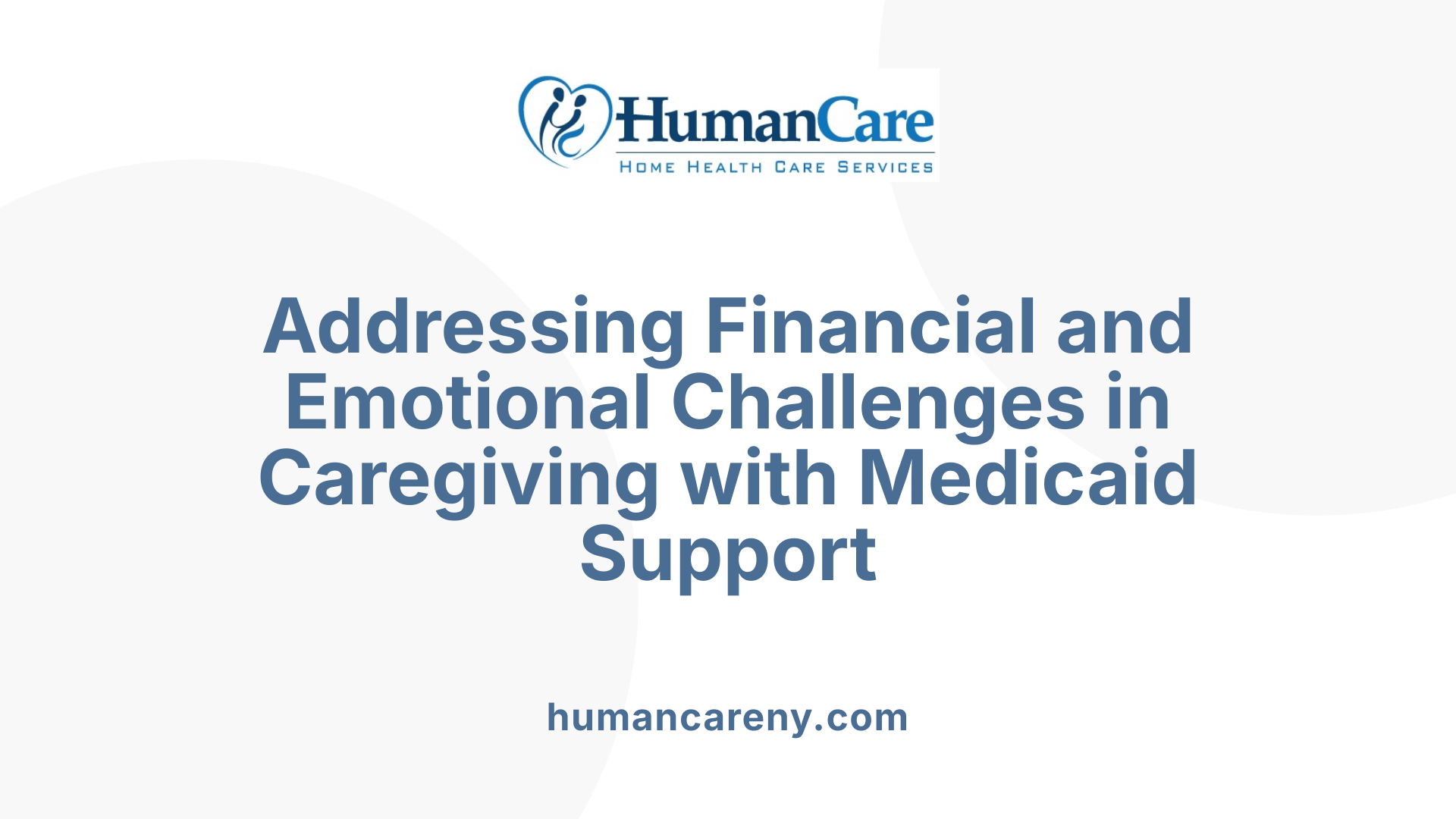 Addressing Financial and Emotional Challenges in Caregiving with Medicaid Support