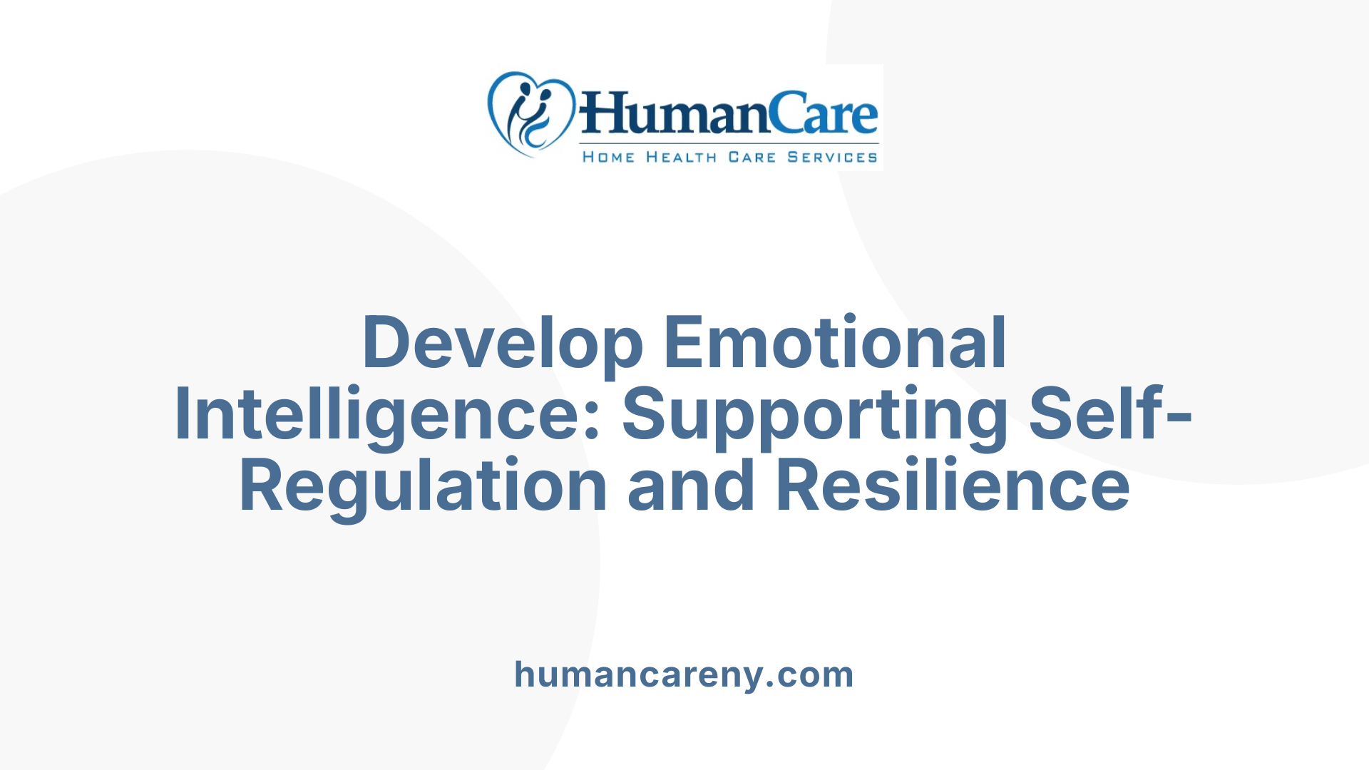 Develop Emotional Intelligence: Supporting Self-Regulation and Resilience