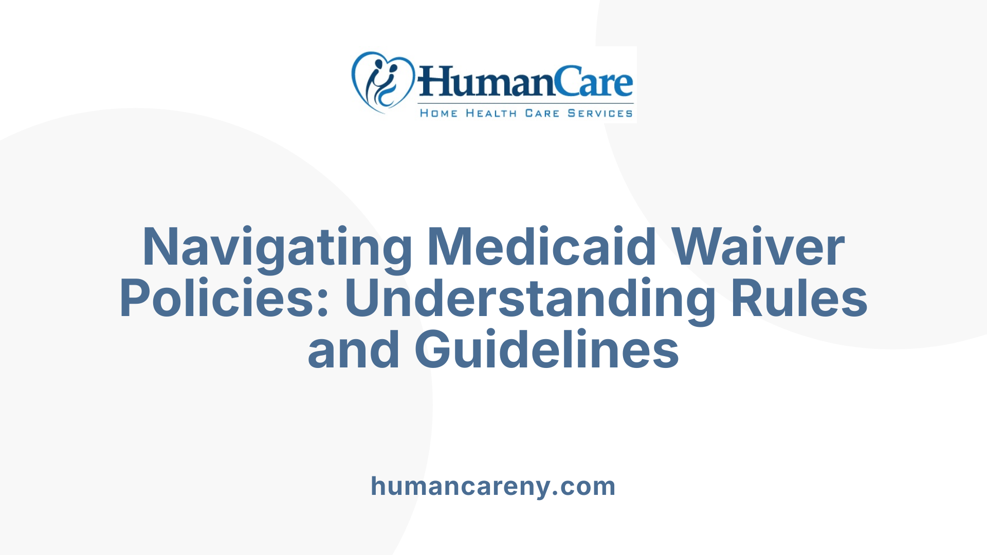 Navigating Medicaid Waiver Policies: Understanding Rules and Guidelines