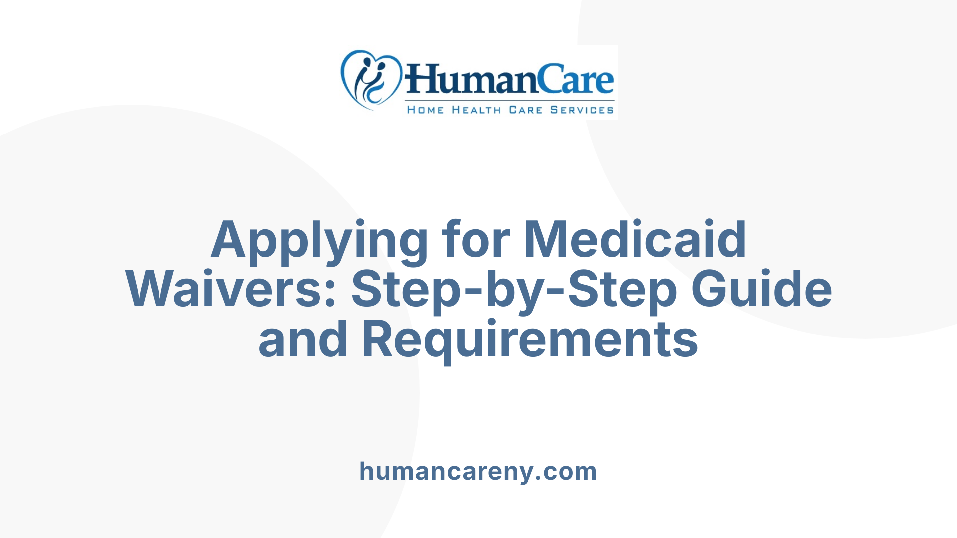 Applying for Medicaid Waivers: Step-by-Step Guide and Requirements