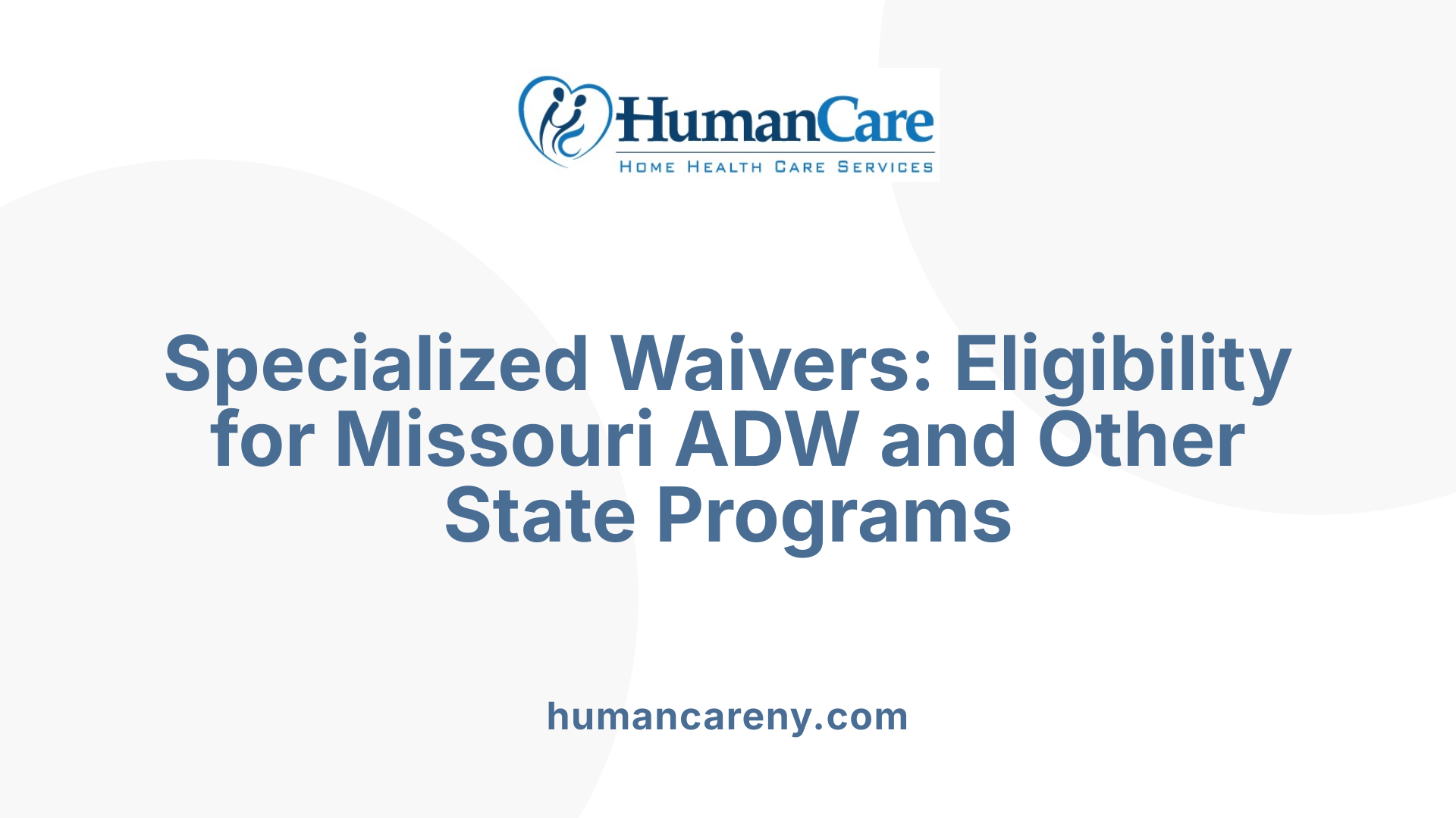 Specialized Waivers: Eligibility for Missouri ADW and Other State Programs