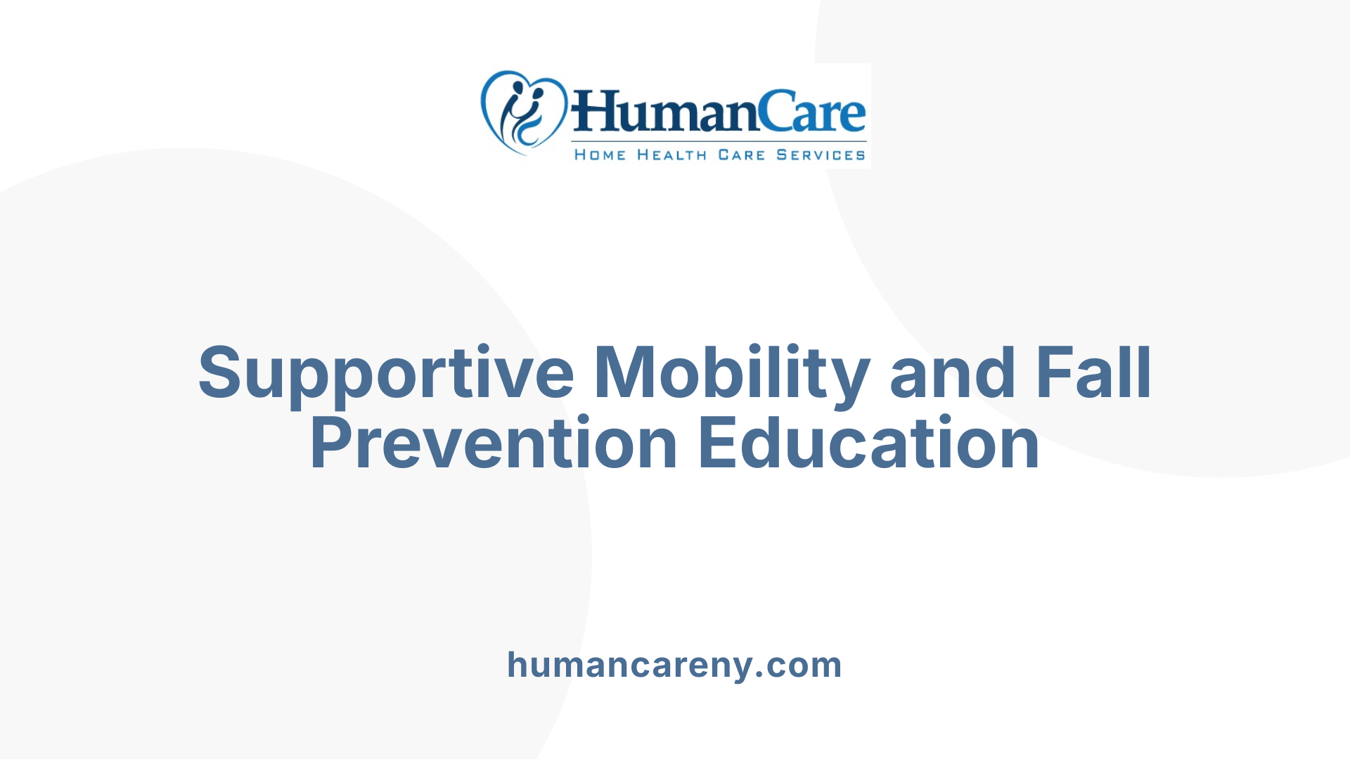 Supportive Mobility and Fall Prevention Education