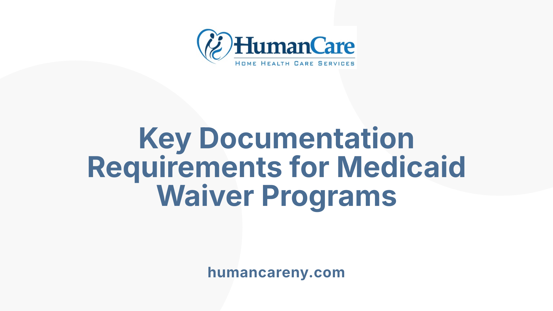 Key Documentation Requirements for Medicaid Waiver Programs