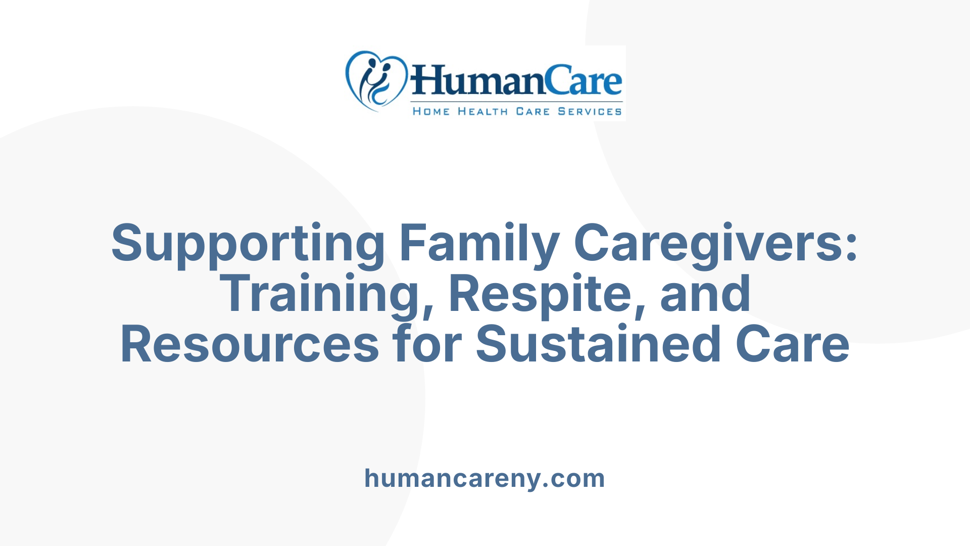 Supporting Family Caregivers: Training, Respite, and Resources for Sustained Care
