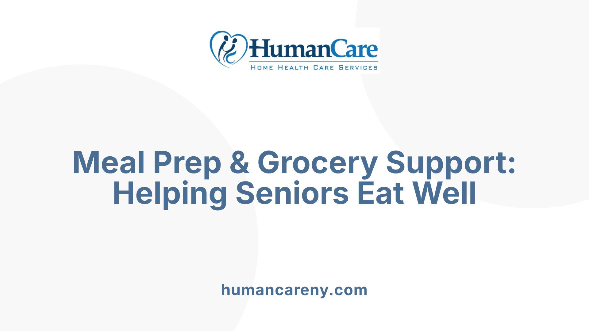 Meal Prep &amp; Grocery Support: Helping Seniors Eat Well