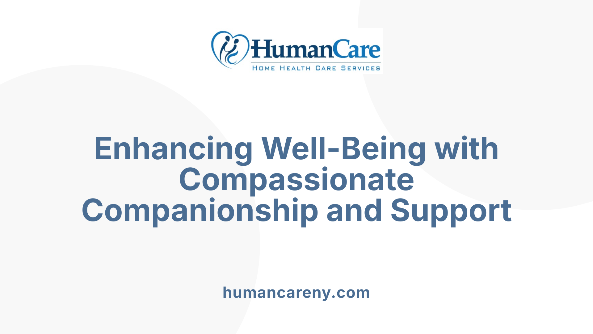 Enhancing Well-Being with Compassionate Companionship and Support