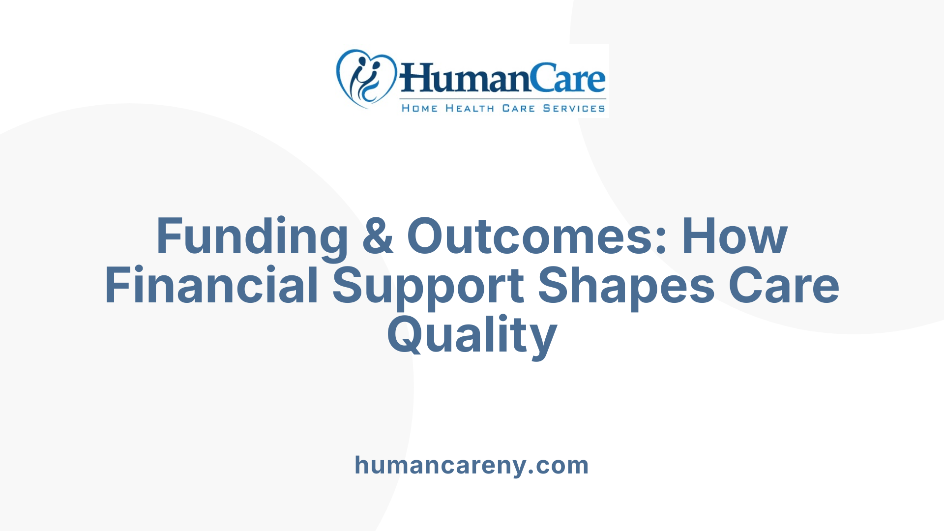 Funding & Outcomes: How Financial Support Shapes Care Quality