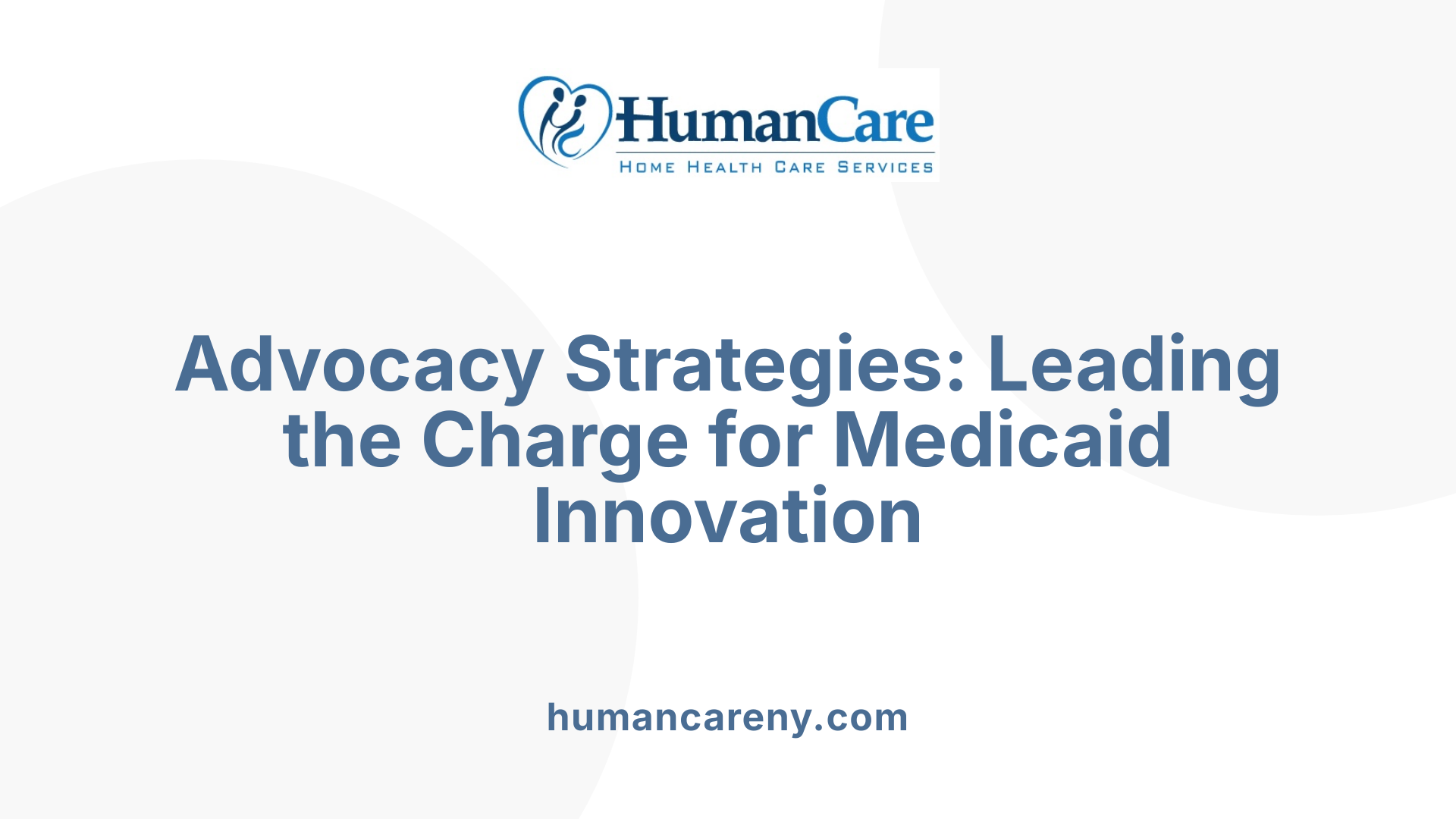 Advocacy Strategies: Leading the Charge for Medicaid Innovation