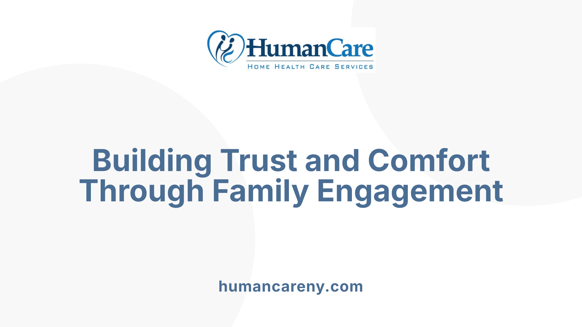 Building Trust and Comfort Through Family Engagement