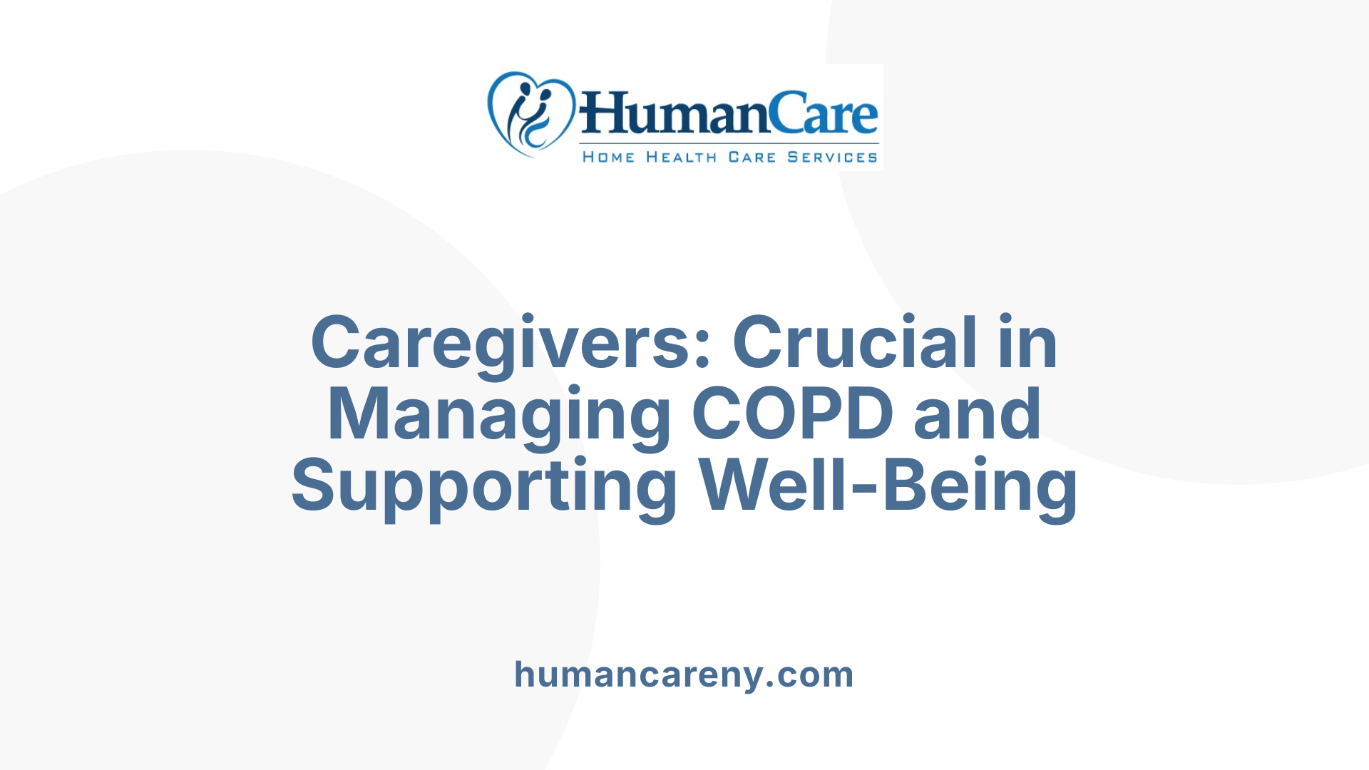 Caregivers: Crucial in Managing COPD and Supporting Well-Being