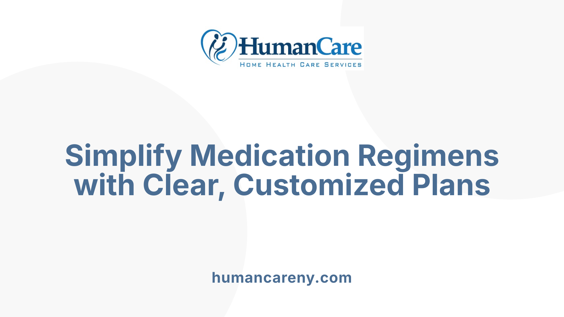 Simplify Medication Regimens with Clear, Customized Plans