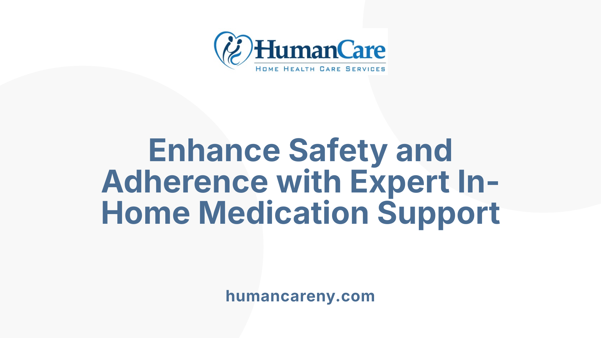 Enhance Safety and Adherence with Expert In-Home Medication Support