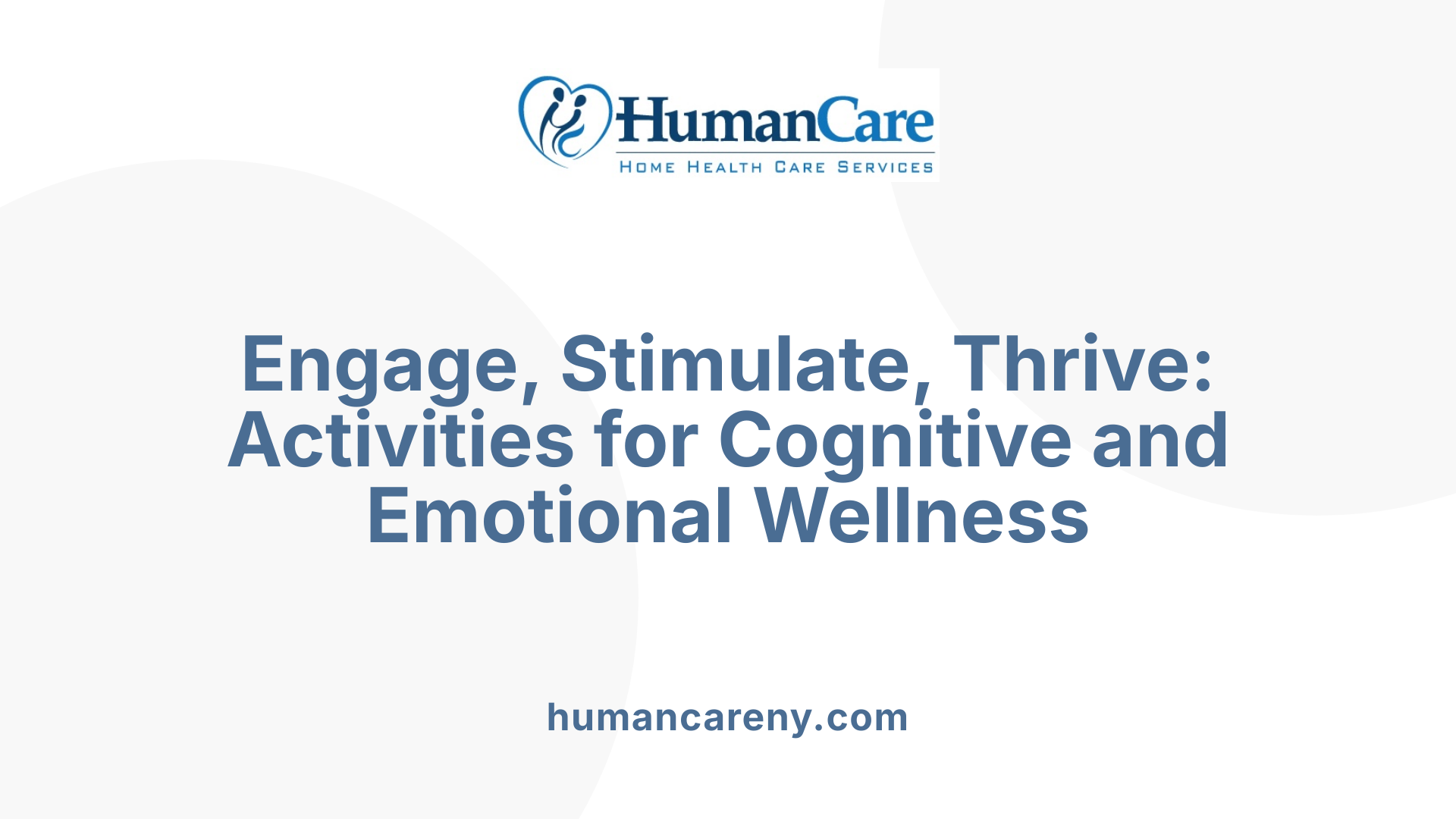 Engage, Stimulate, Thrive: Activities for Cognitive and Emotional Wellness