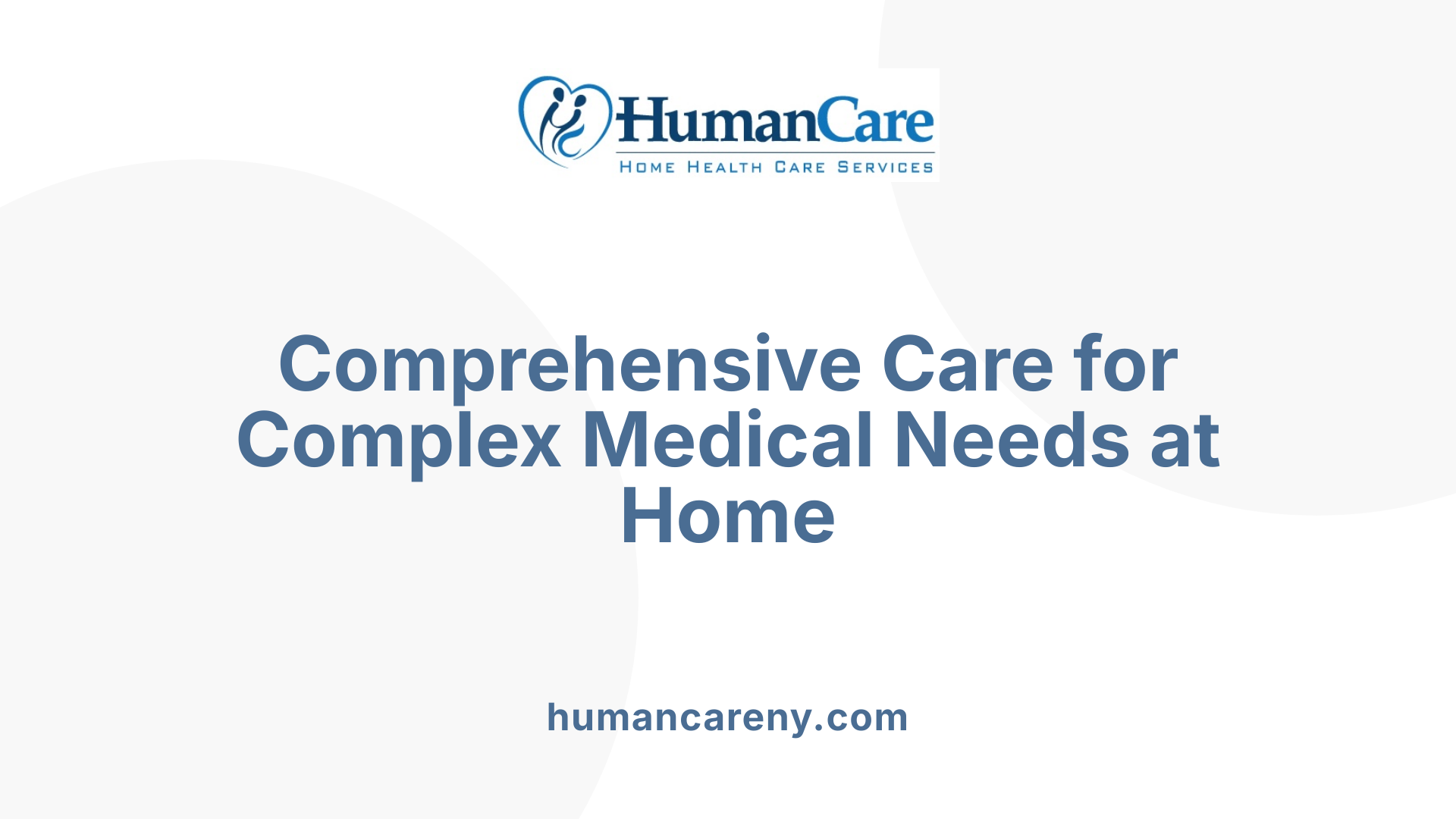 Comprehensive Care for Complex Medical Needs at Home