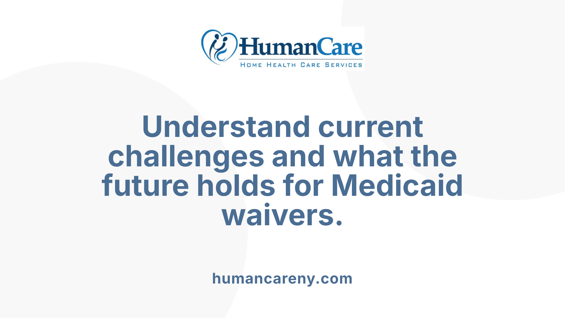 Understand current challenges and what the future holds for Medicaid waivers.