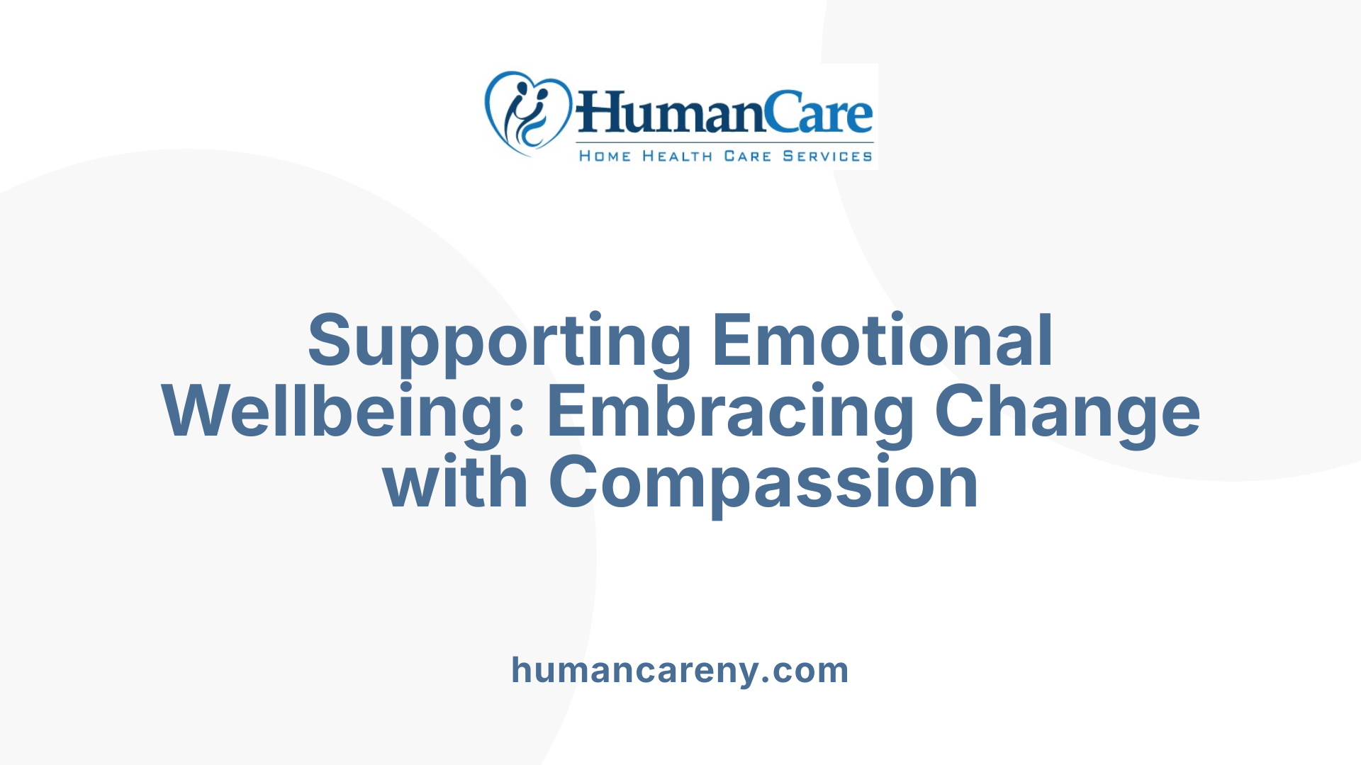 Supporting Emotional Wellbeing: Embracing Change with Compassion