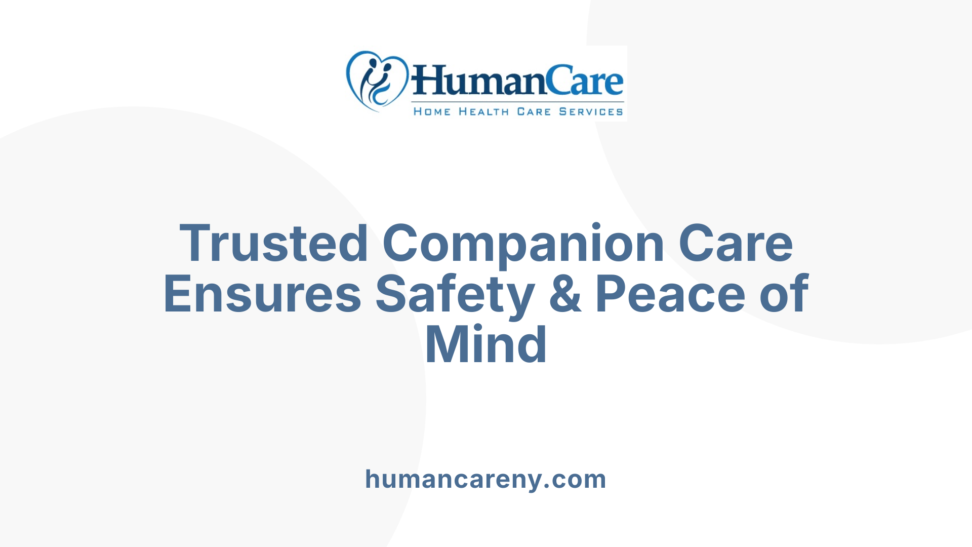 Trusted Companion Care Ensures Safety &amp; Peace of Mind