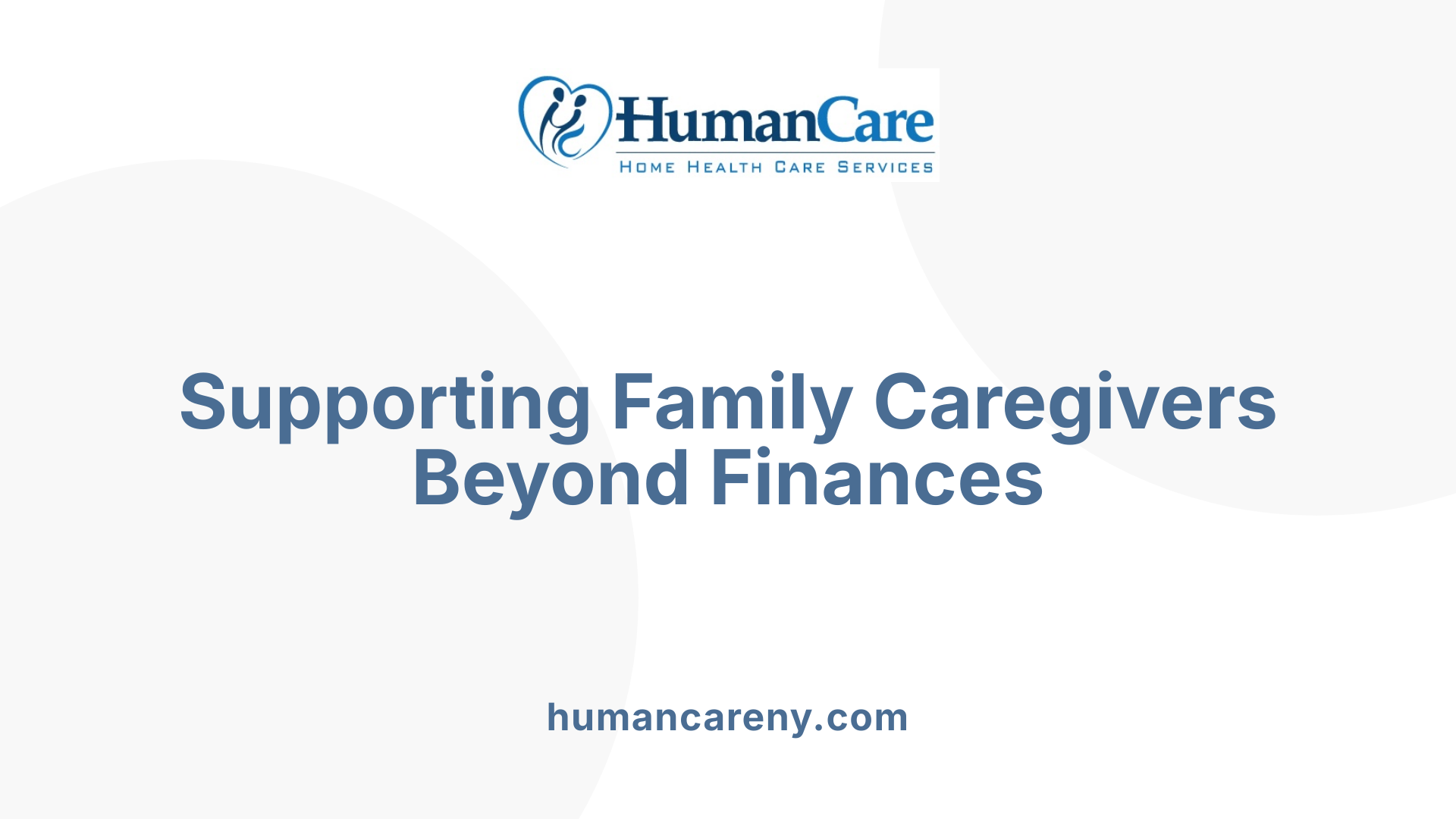 Supporting Family Caregivers Beyond Finances