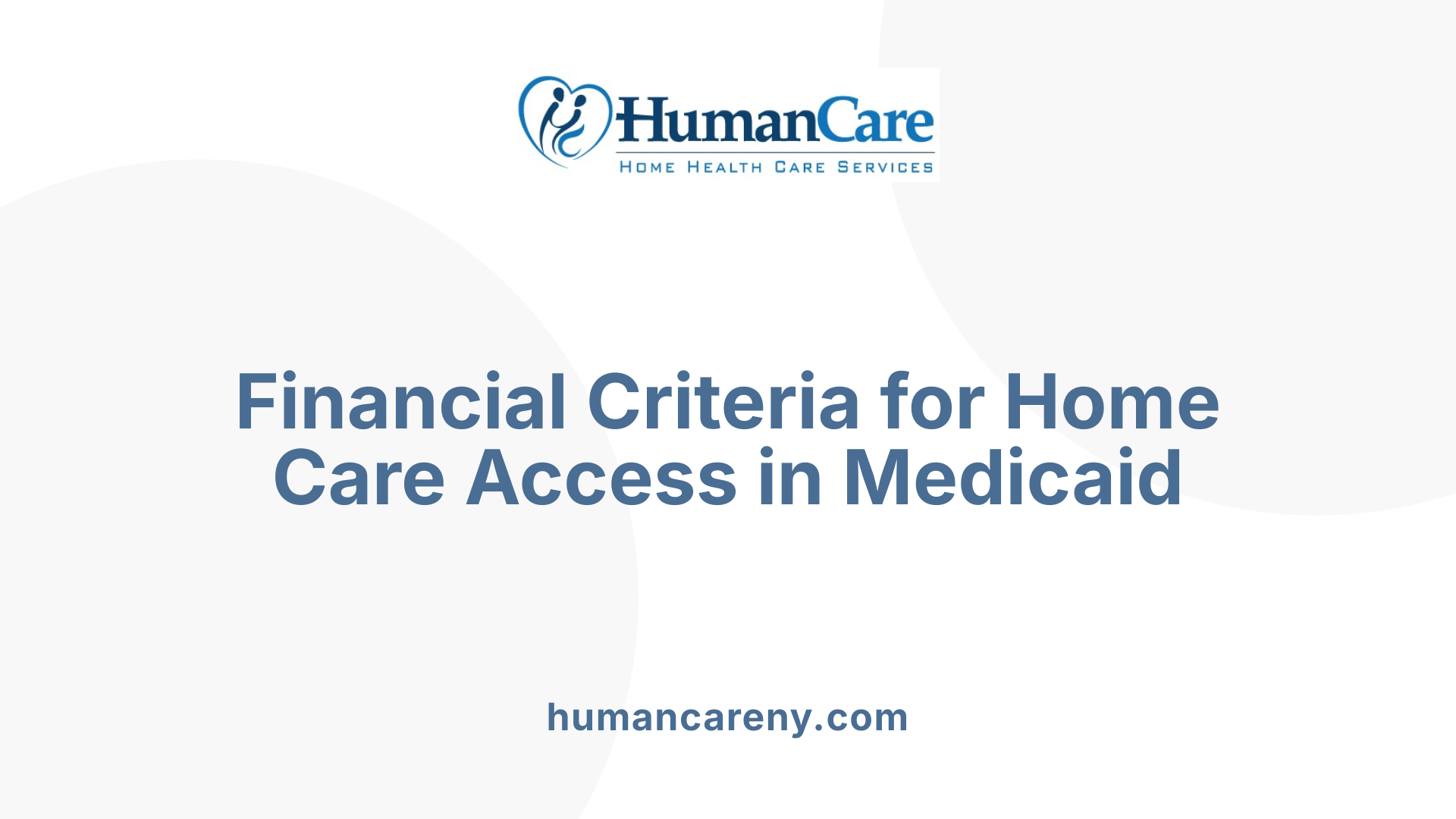 Financial Criteria for Home Care Access in Medicaid
