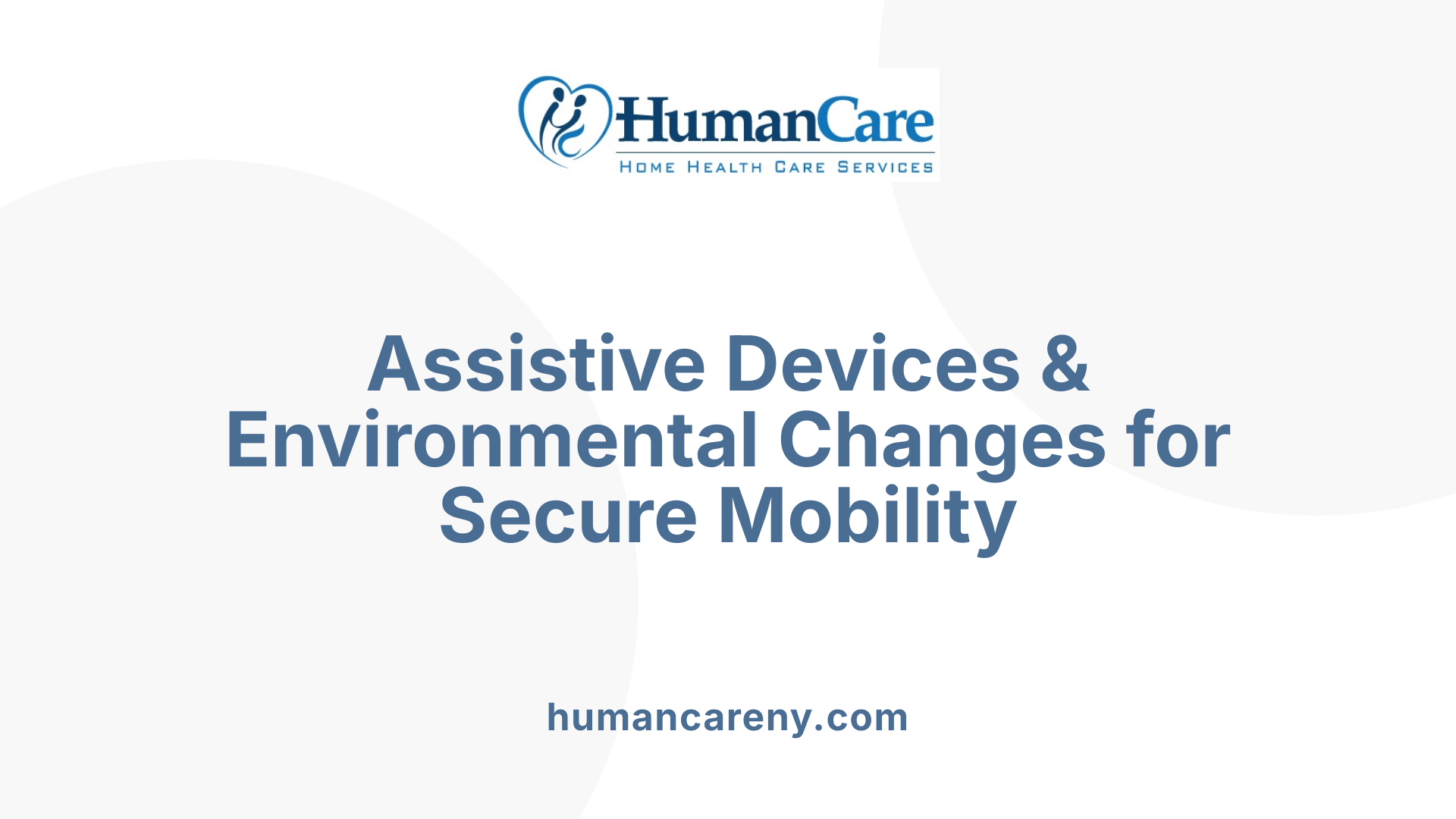 Assistive Devices & Environmental Changes for Secure Mobility