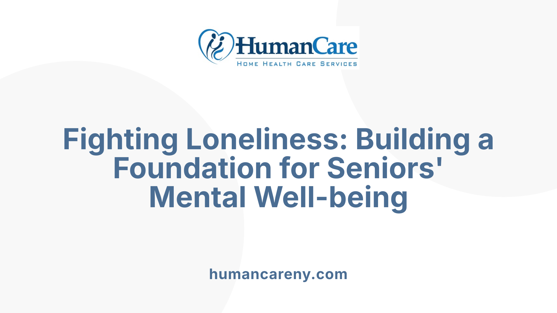Fighting Loneliness: Building a Foundation for Seniors' Mental Well-being