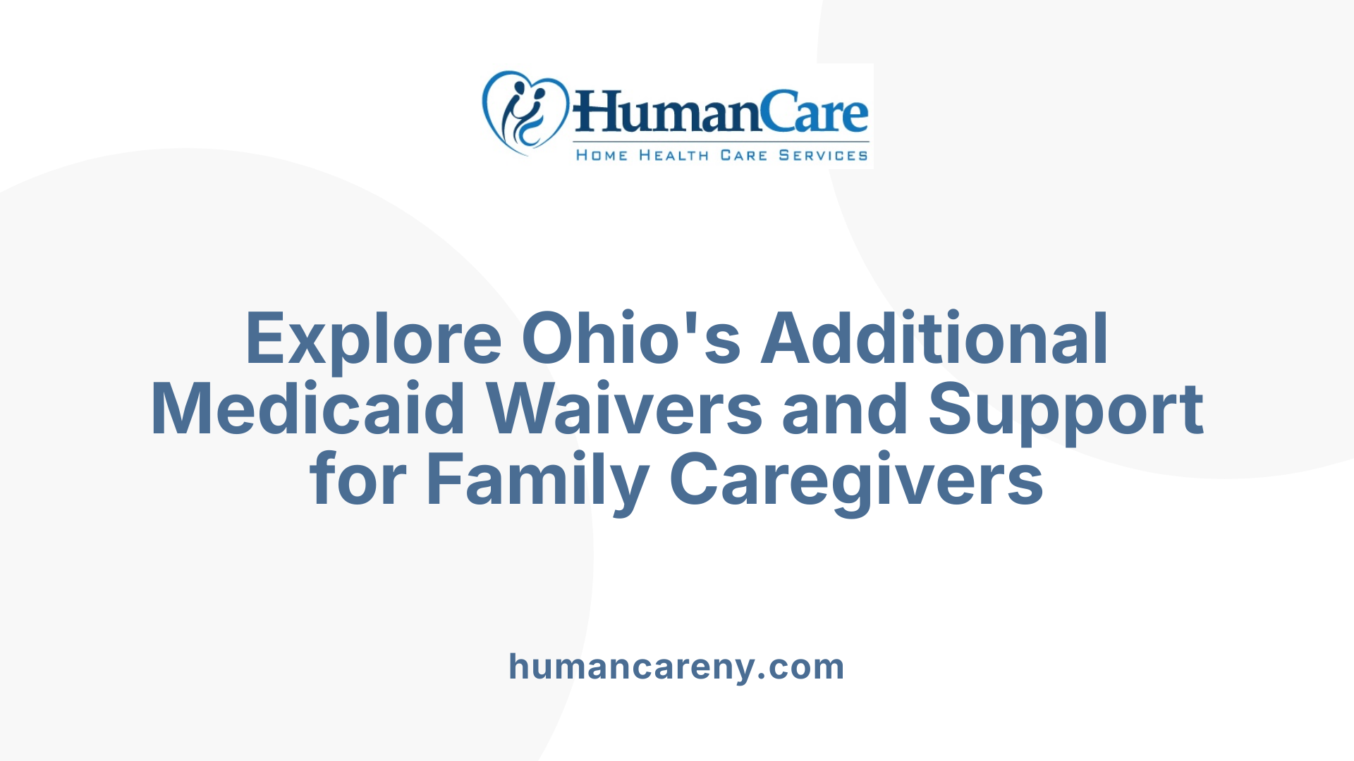Explore Ohio's Additional Medicaid Waivers and Support for Family Caregivers